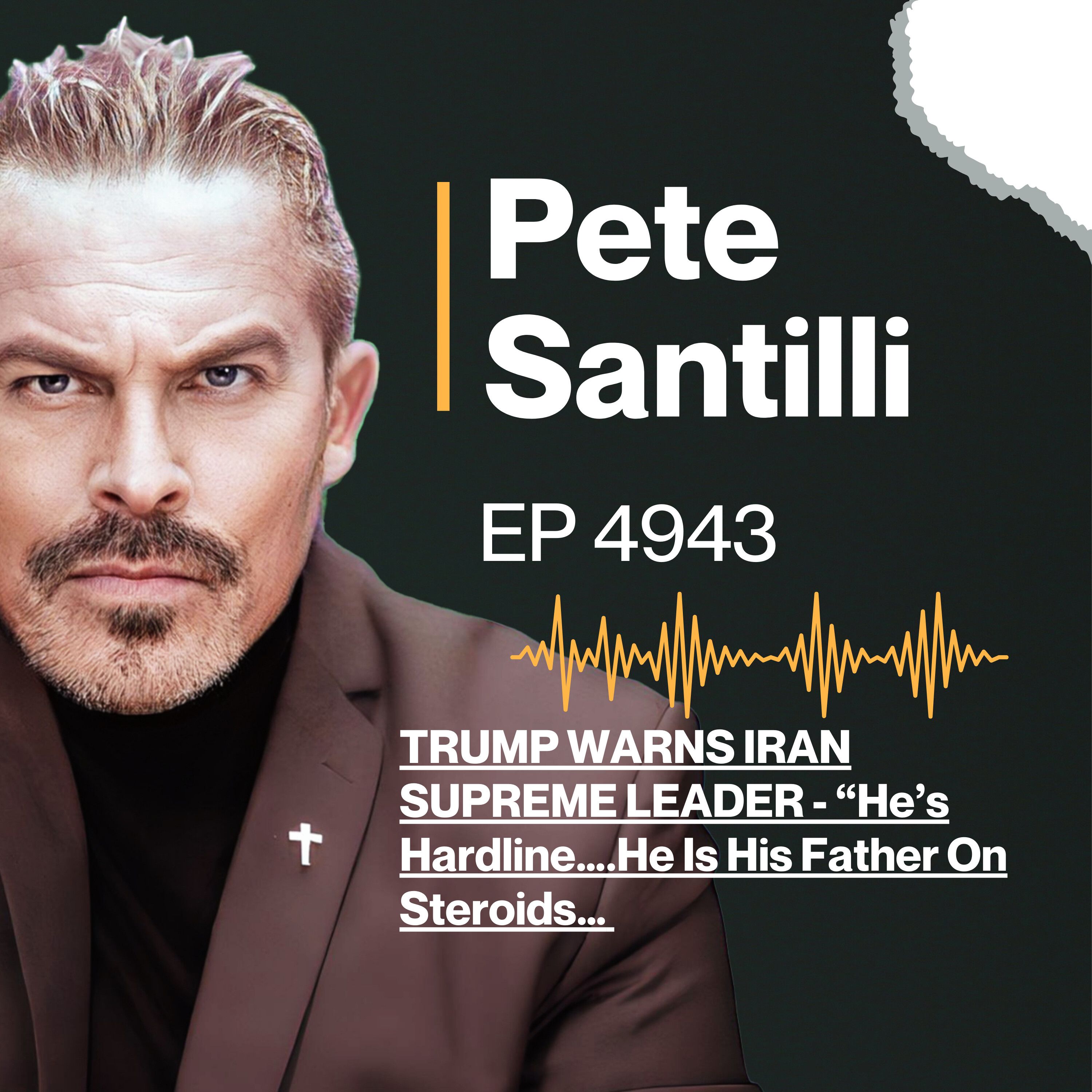 TRUMP WARNS IRAN SUPREME LEADER - “He’s Hardline….He Is His Father On Steroids… [EP4943]