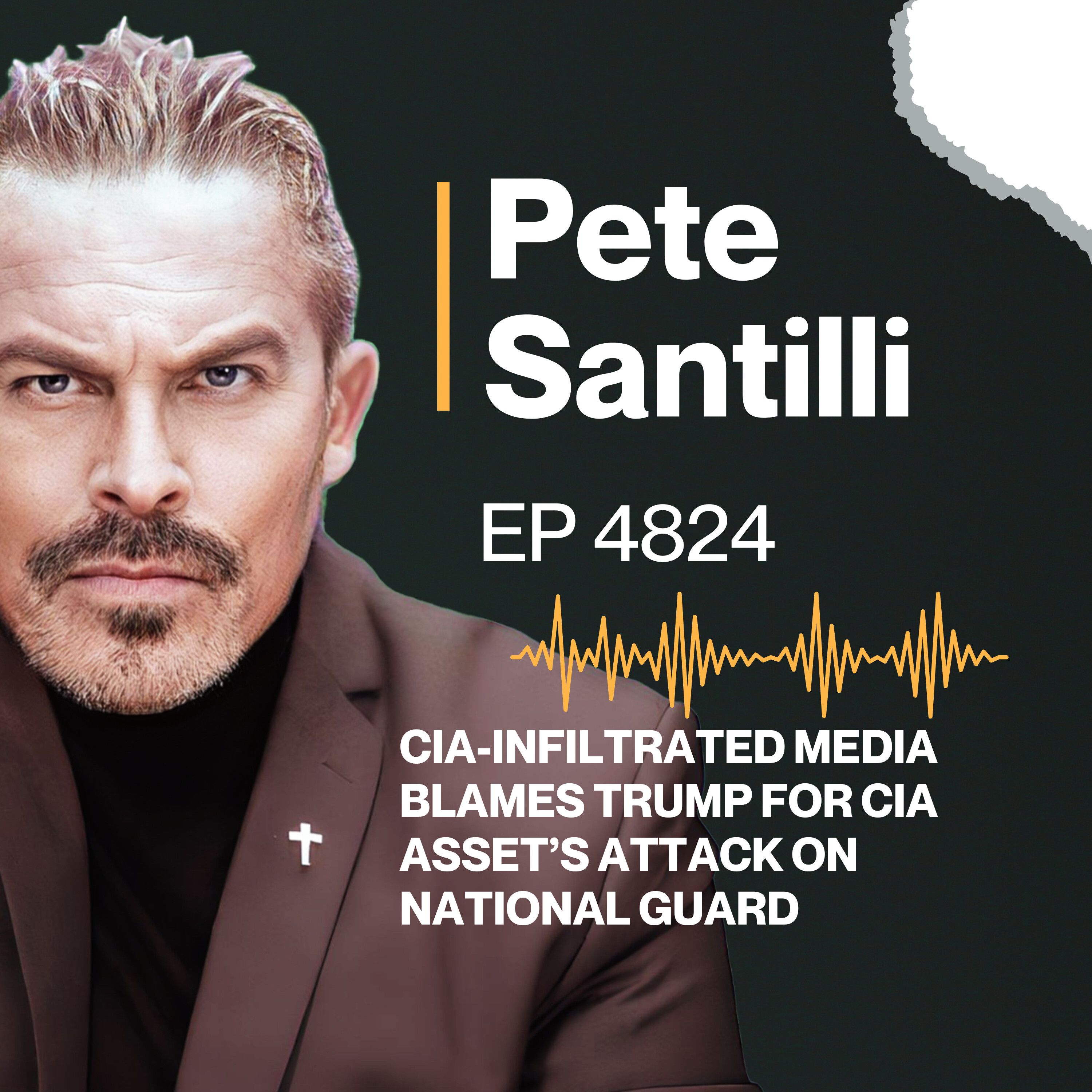CIA-INFILTRATED MEDIA BLAMES TRUMP FOR CIA ASSET’S ATTACK ON NATIONAL GUARD [EP4824]
