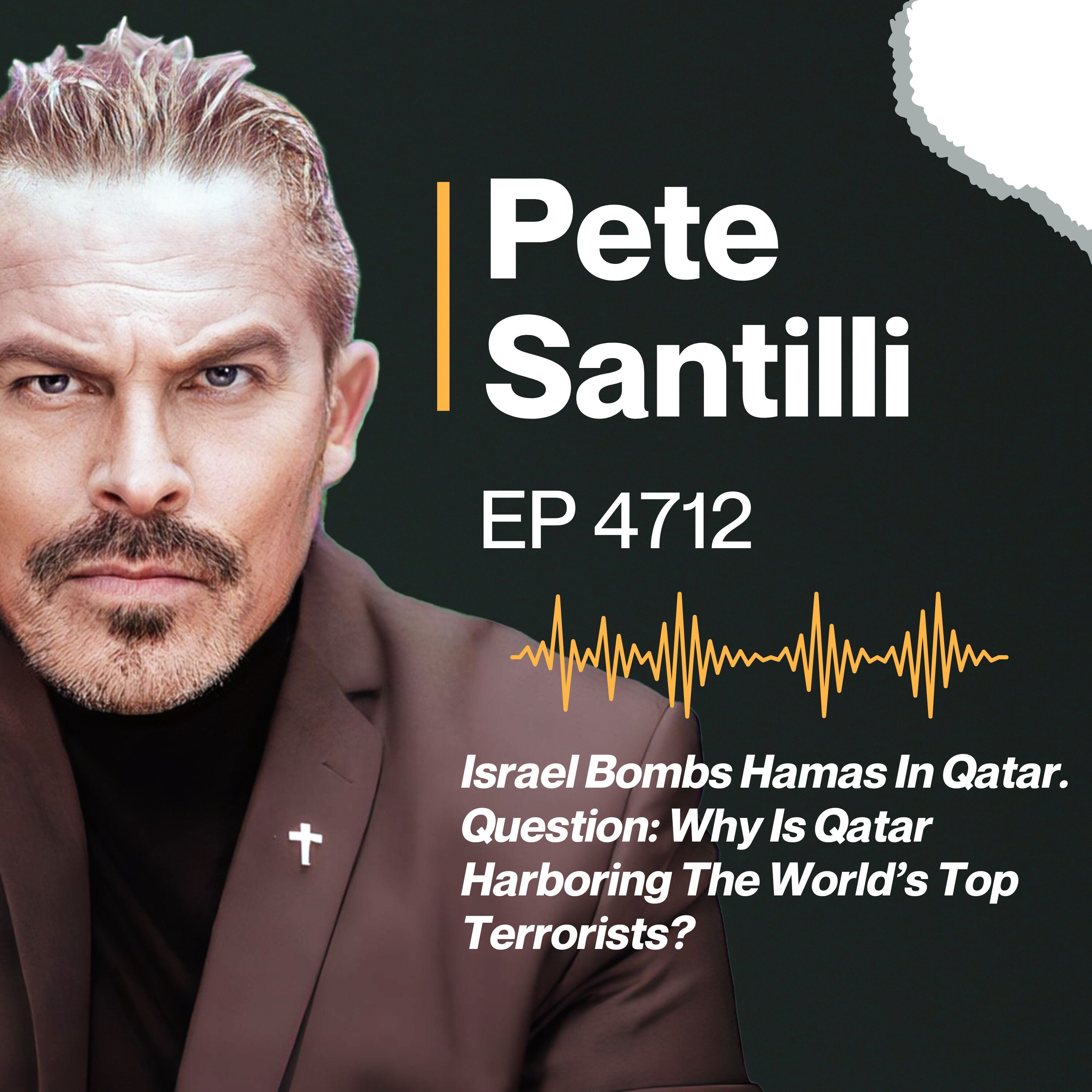Israel Bombs Hamas In Qatar. Question: Why Is Qatar Harboring The World’s Top Terrorists? [EP 4712]