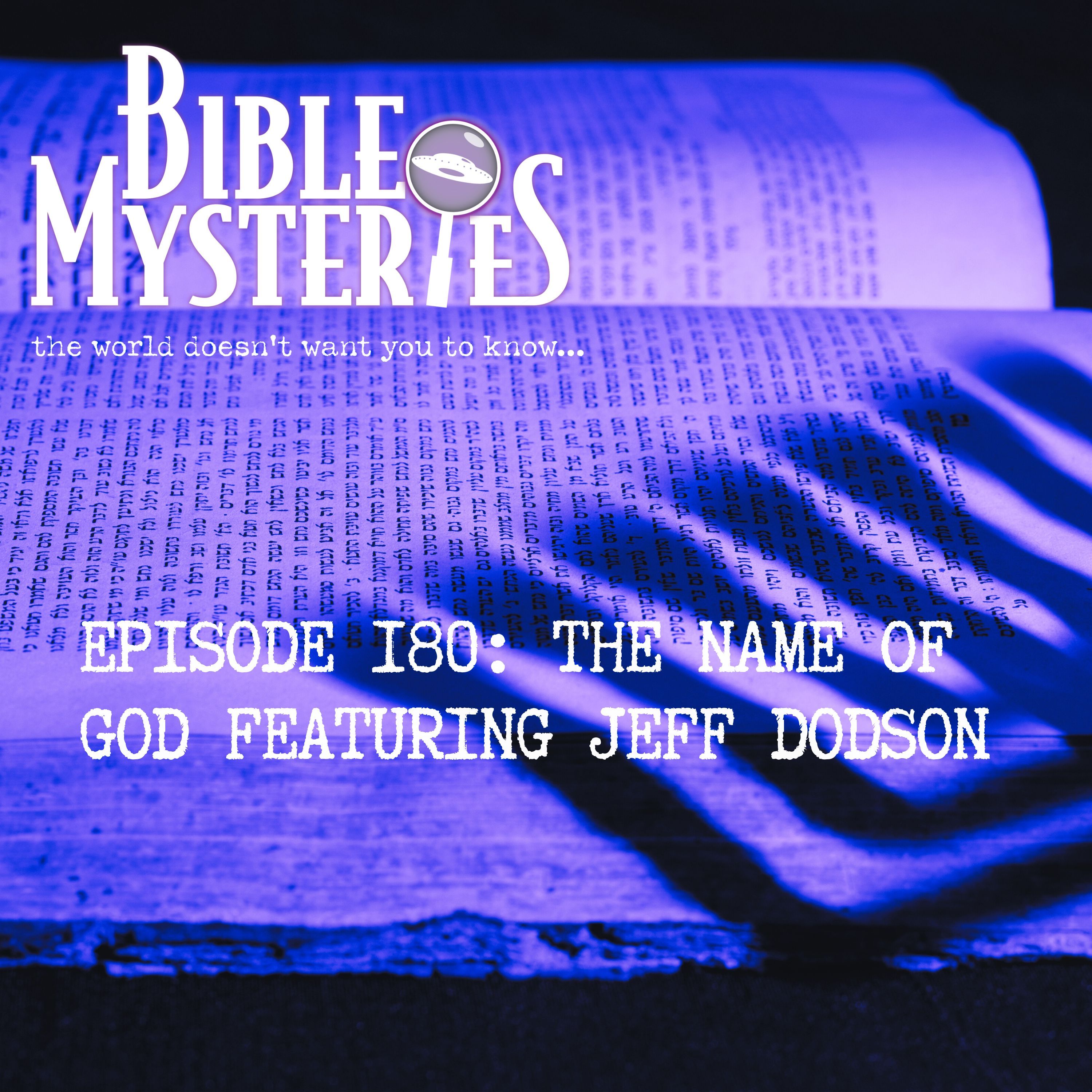 Episode 180: The Name of God - featuring Jeff Dodson