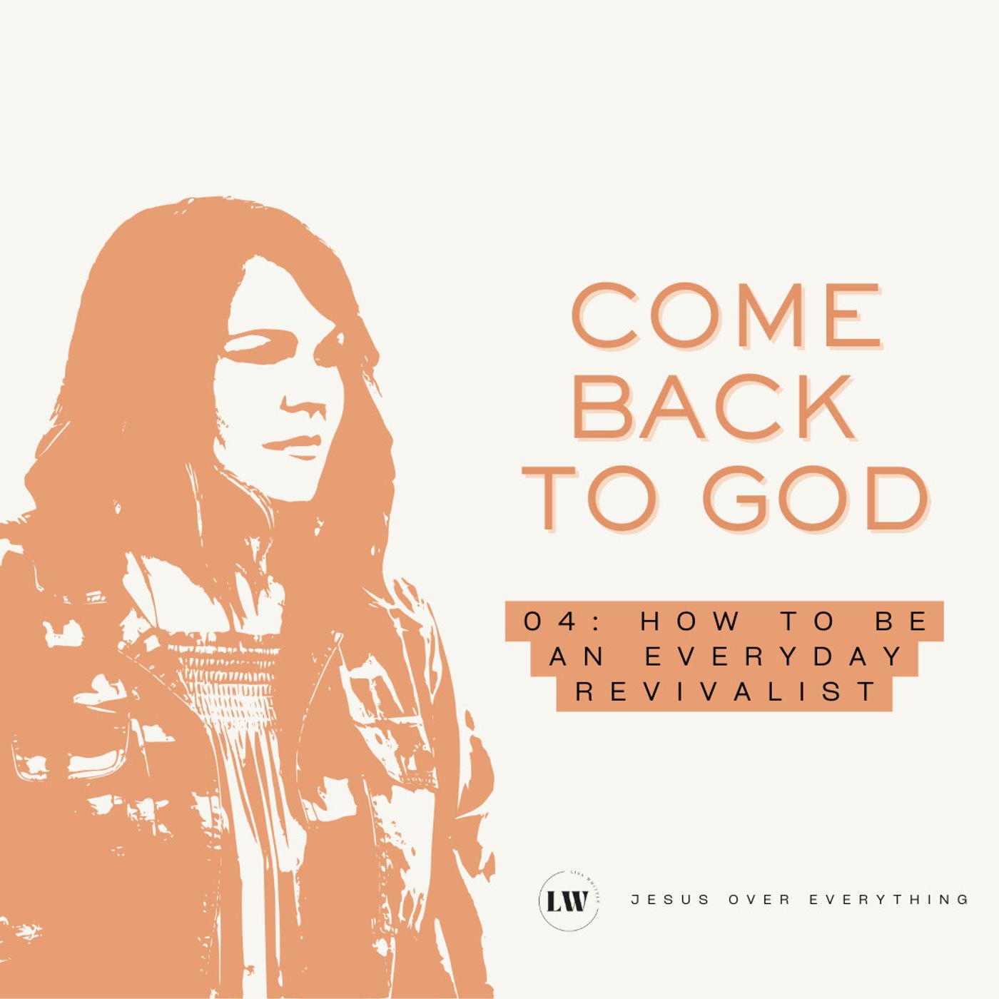 Come Back to God: How to Be an Everyday Revivalist