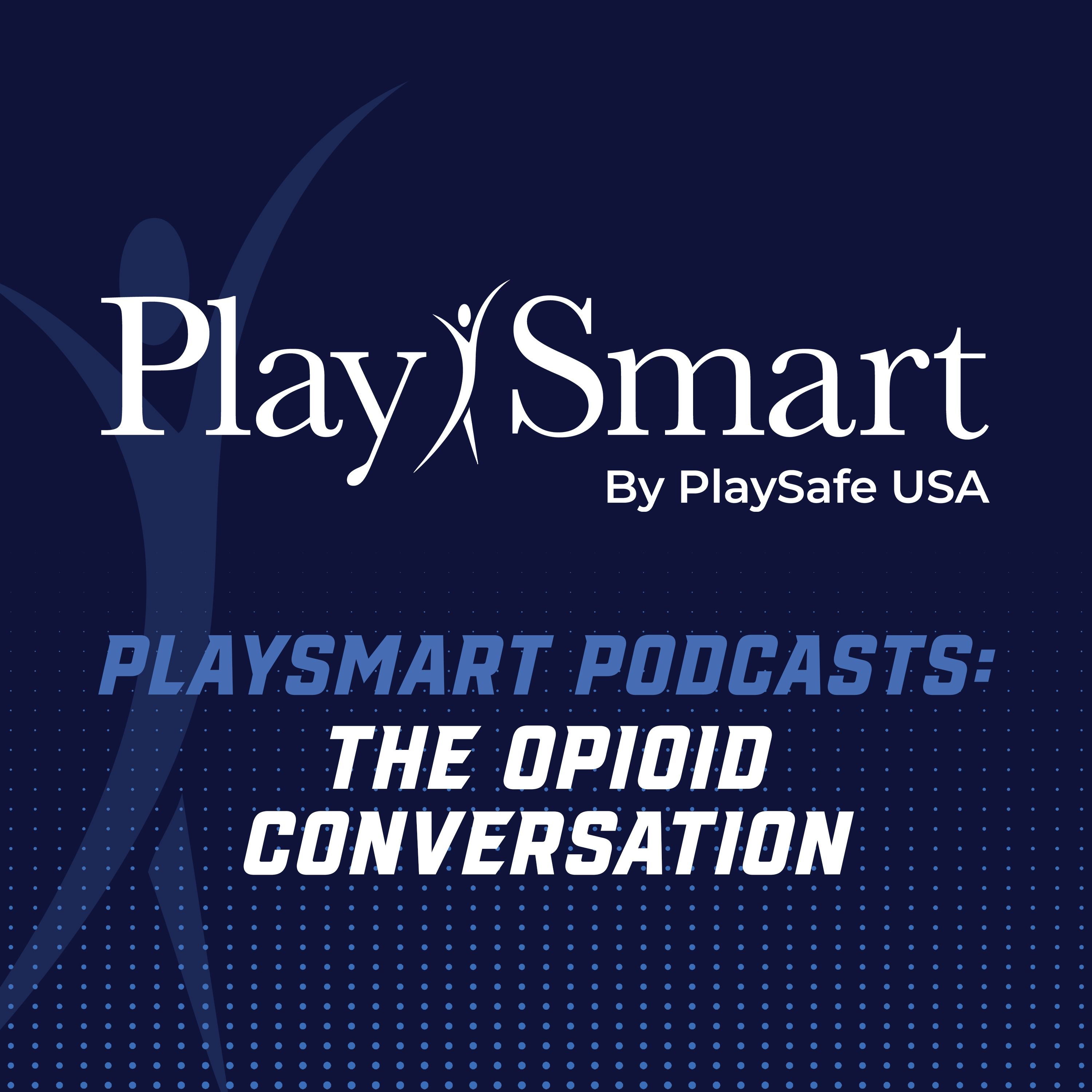 PlaySmart Podcasts: The Opioid Conversation podcast artwork