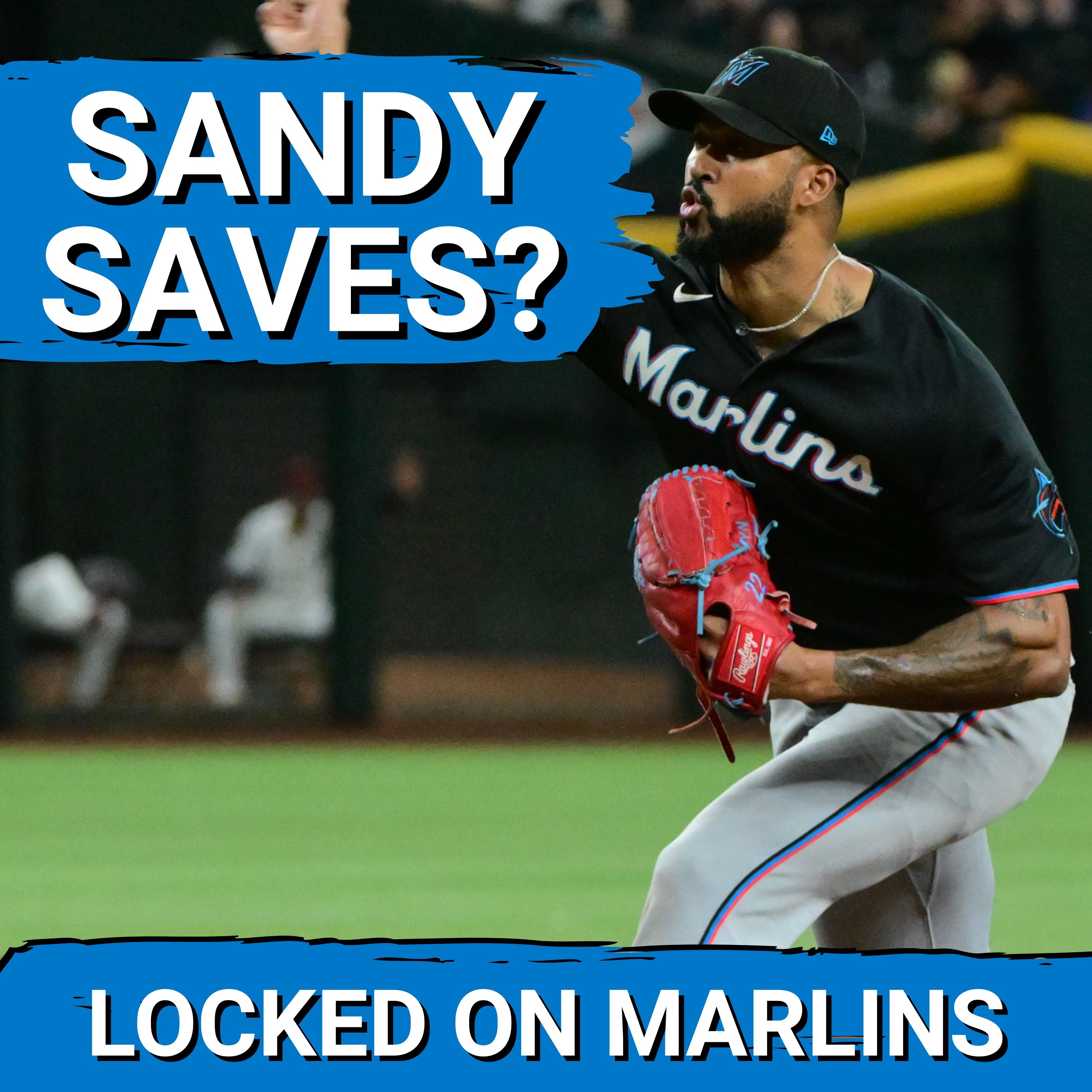 SANDY SAVES: Why Did The Miami Marlins Turn To Sandy Alcantara For A Save? episode artwork