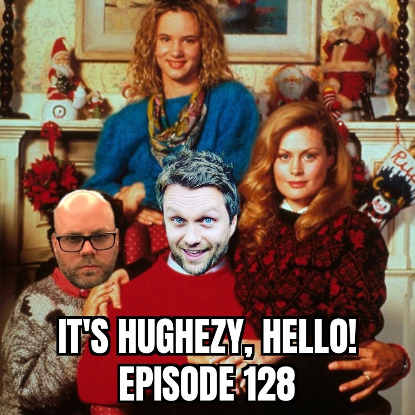 Ep. 128: Hughezy's (drunken) Christmas film debate 2021 episode artwork