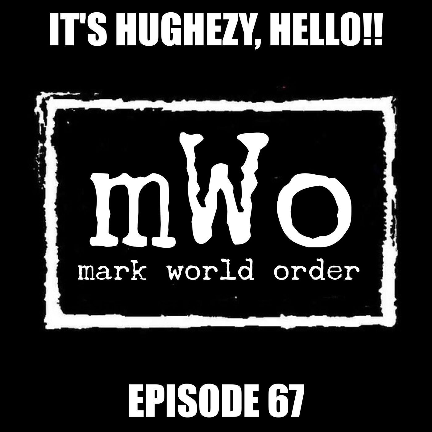 Ep 67: Hughezy's Special New Years Eve Mark Bashing Special Triggering Party Spectactular Special! episode artwork