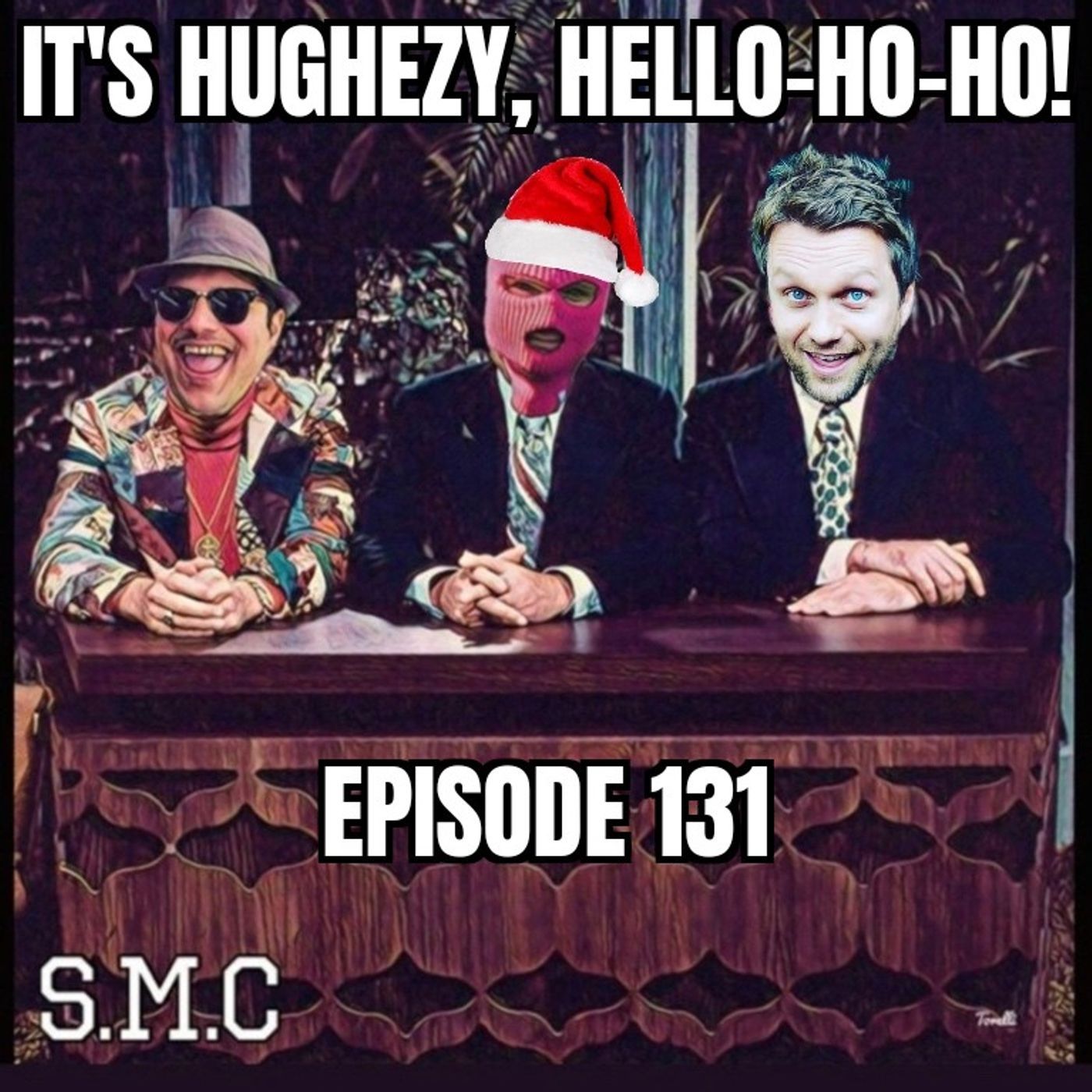 Ep. 131: Hughezy's Wholesome Lovely Feel Good Tickle-tastic Festive Friendly Christmas Party 2021 Fa-La-La-La-La, La-La-La-La episode artwork
