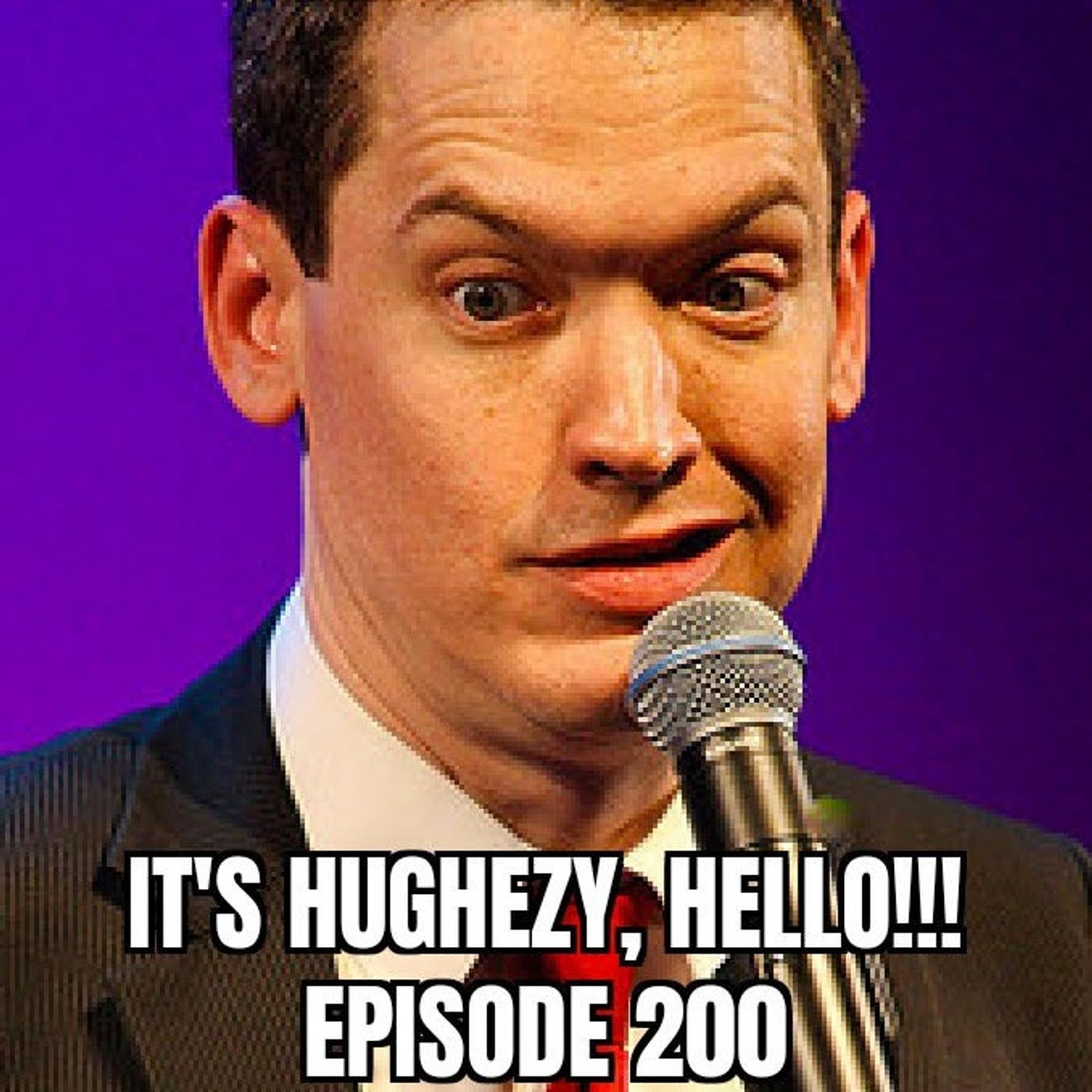 It\'s Hughezy, Hello!