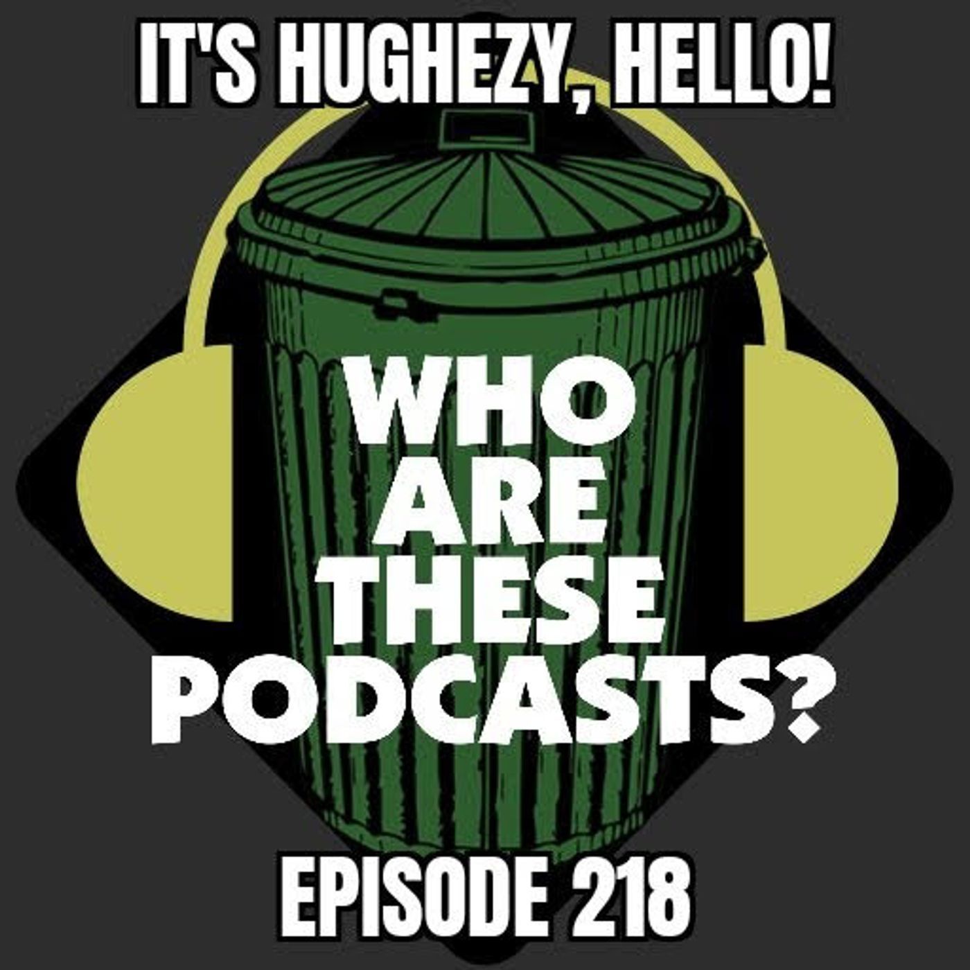 ep. 218: Karl from Who Are These Podcasts gets ambushed & roasted episode artwork