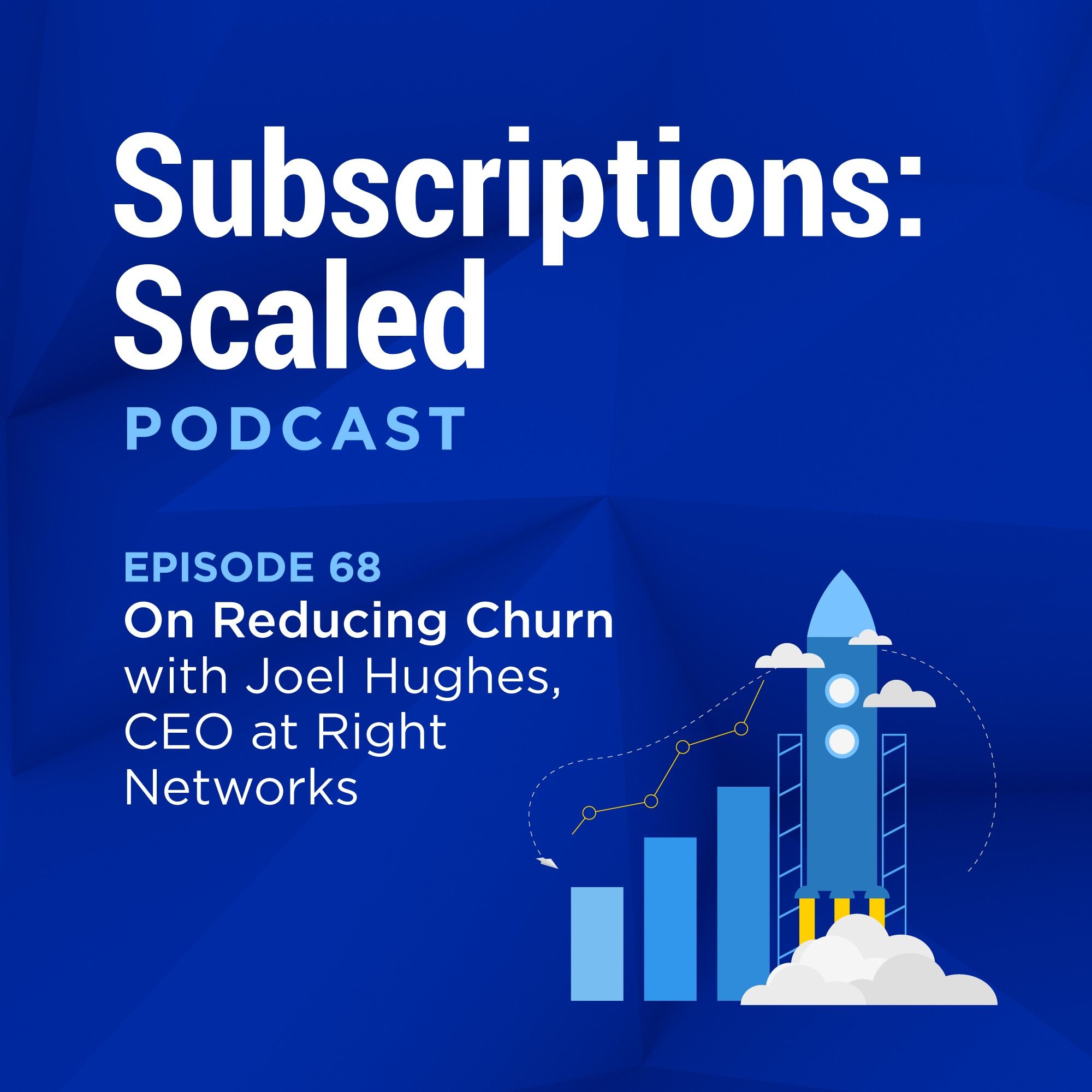 cover of episode On Reducing Churn with Joel Hughes, CEO at Right Networks