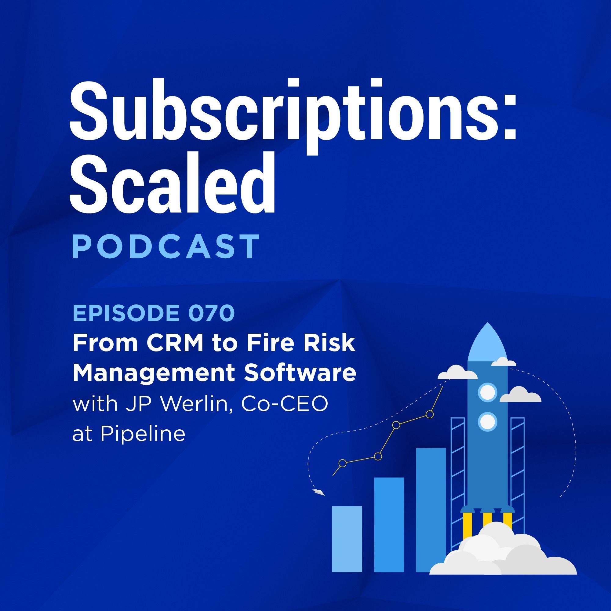 cover of episode From CRM to Fire Risk Management Software with JP Werlin, Co-CEO at Pipeline