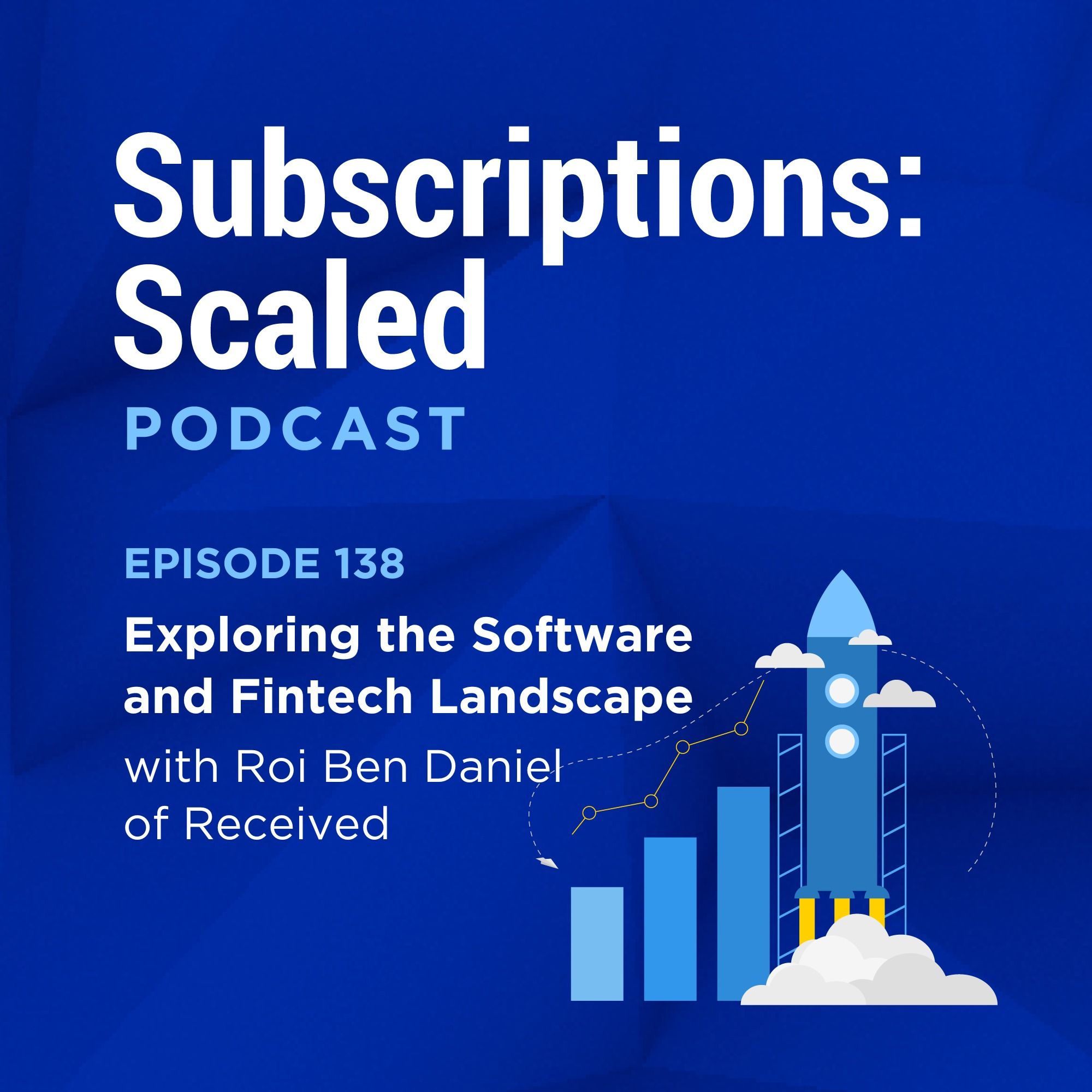 cover of episode Exploring the Software and Fintech Landscape with Roi Ben Daniel of Received