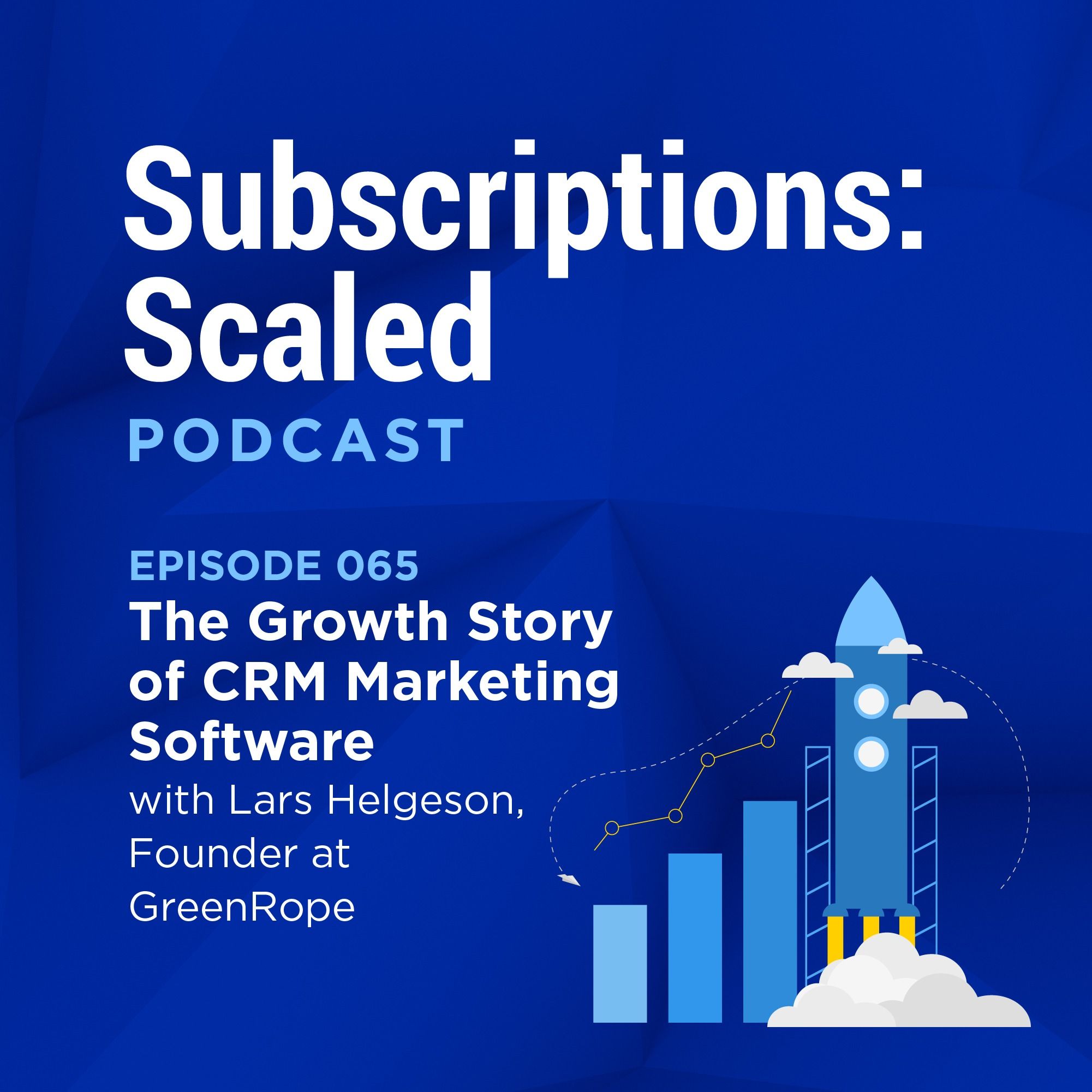 cover of episode The Growth Story of CRM Marketing Software with Lars Helgeson, Founder at GreenRope