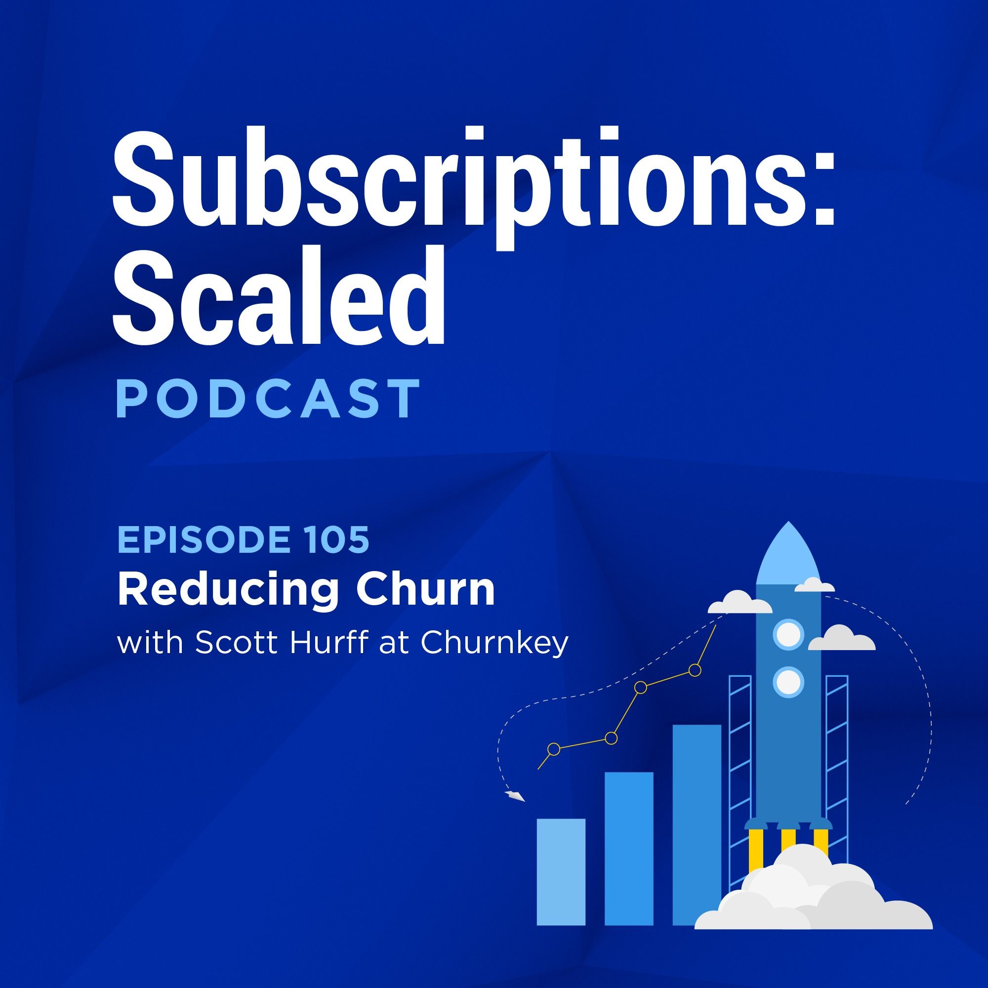 cover of episode Reducing Churn with Scott Hurff at Churnkey