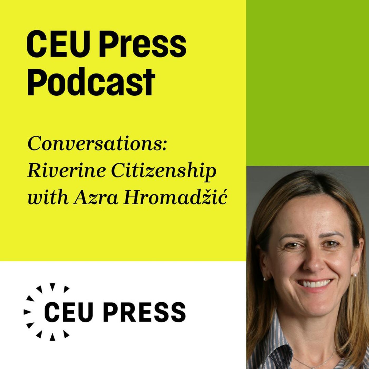 Azra Hromadžić, "Riverine Citizenship: A Bosnian City in Love with the River" (CEU Press, 2024)