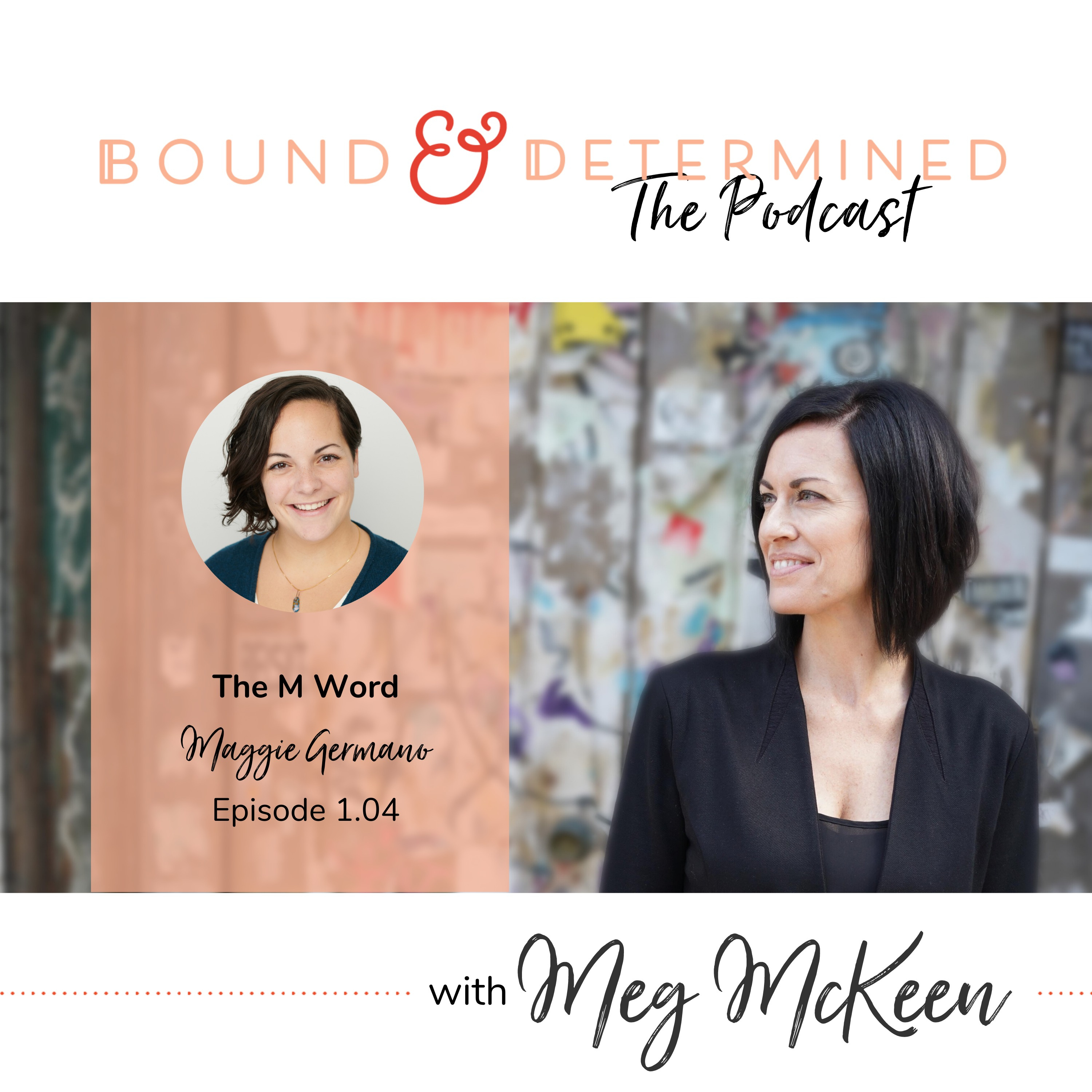 1.04 | The M Word With Maggie Germano