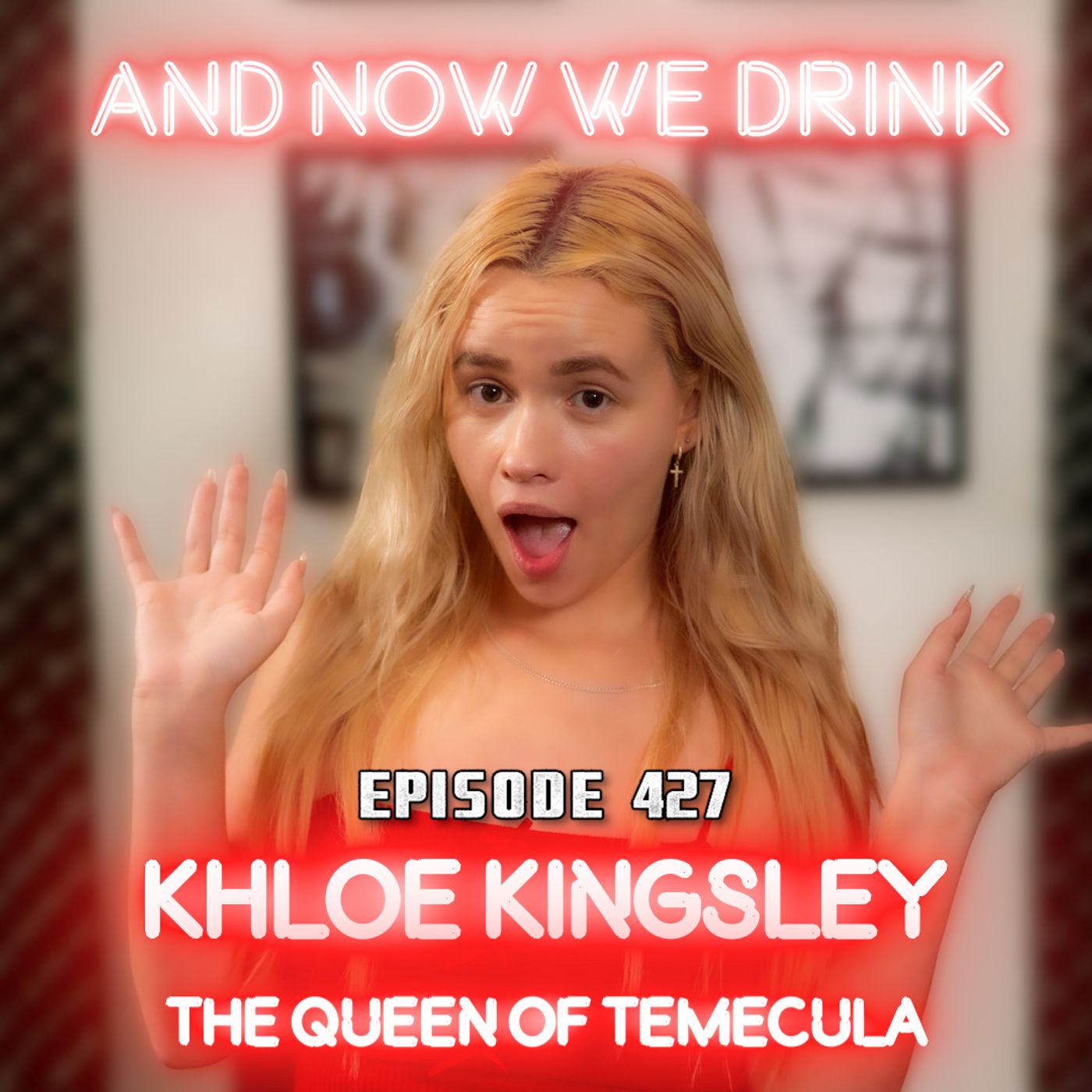 And Now We Drink Episode 427: With Khloe Kingsley episode artwork