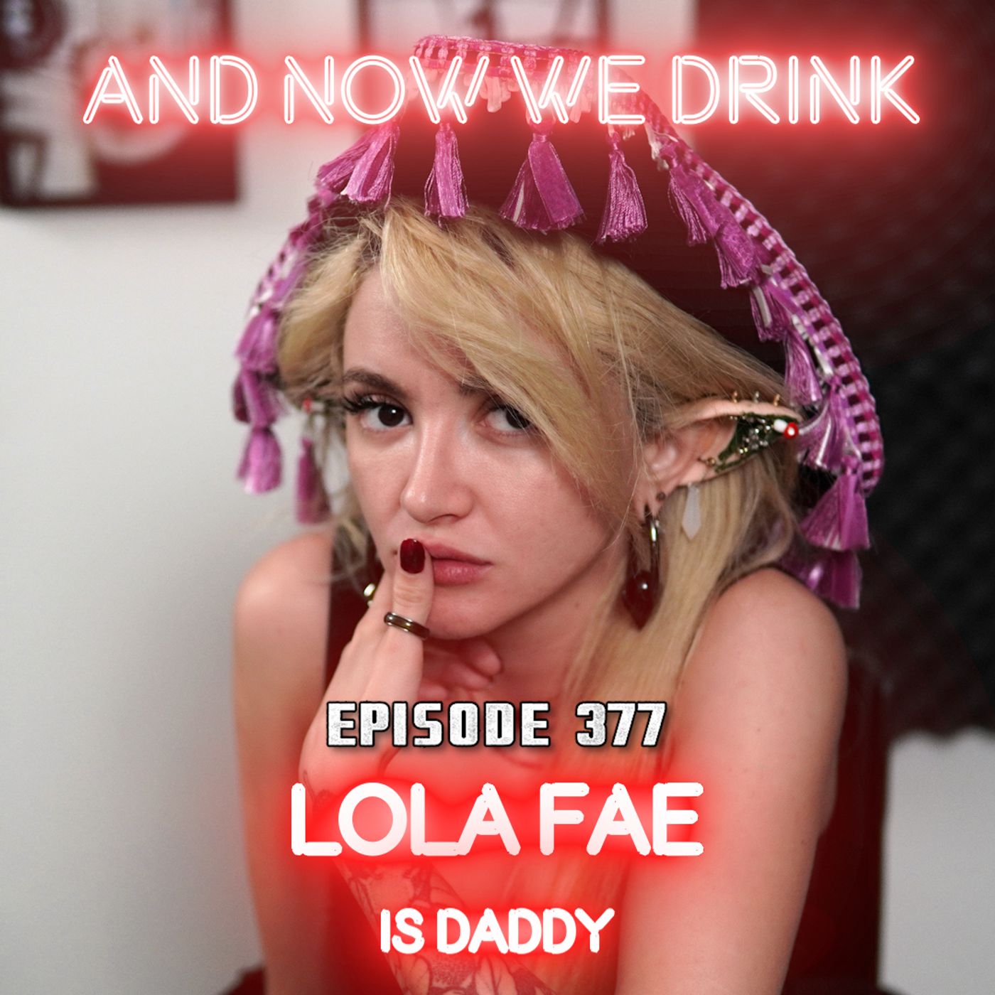 And Now We Drink Episode 377: With Lola Fae episode artwork