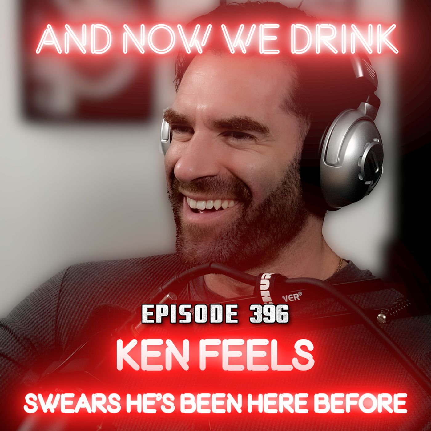 And Now We Drink Episode 396: With Ken Feels episode artwork