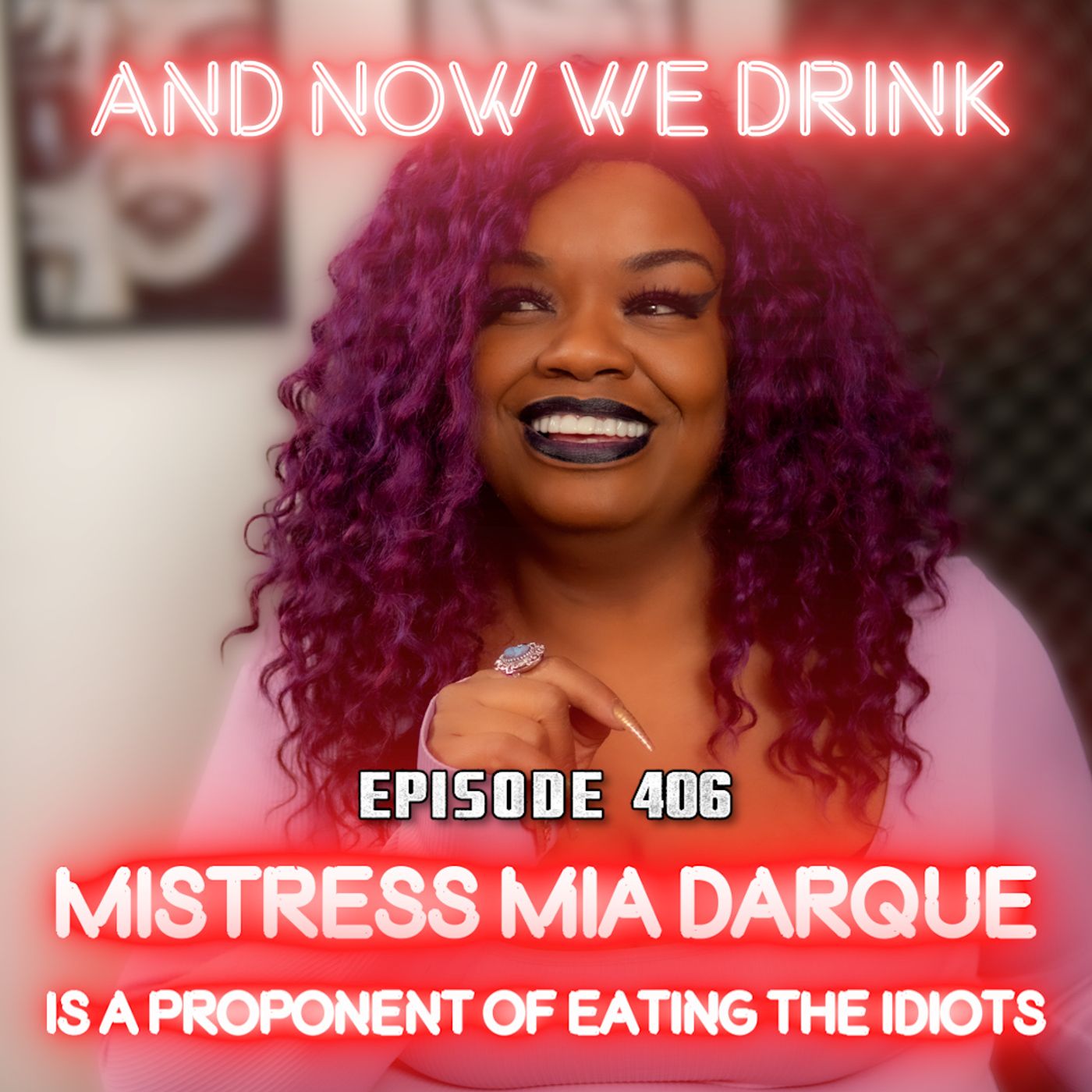 And Now We Drink Episode 406: With Mistress Mia Darque episode artwork