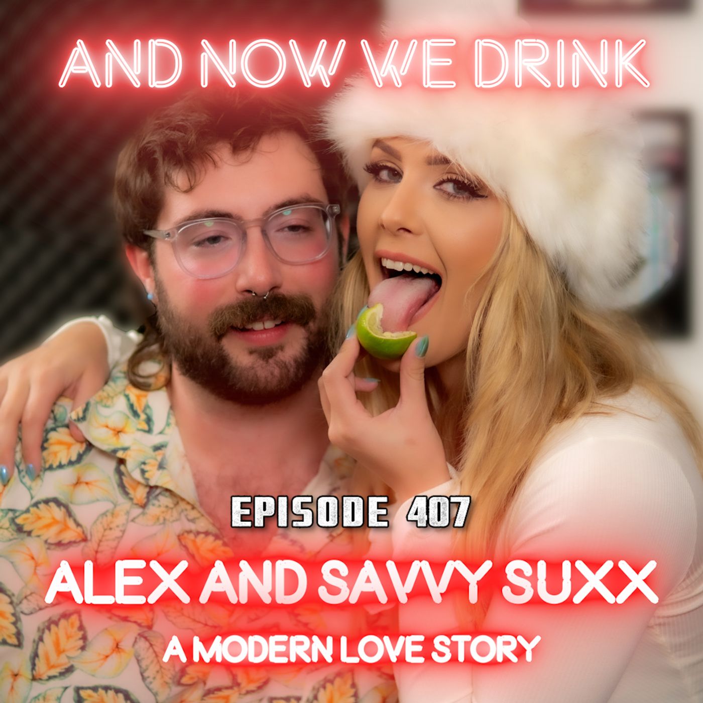 And Now We Drink Episode 407: With Alex and Savvy Suxx episode artwork