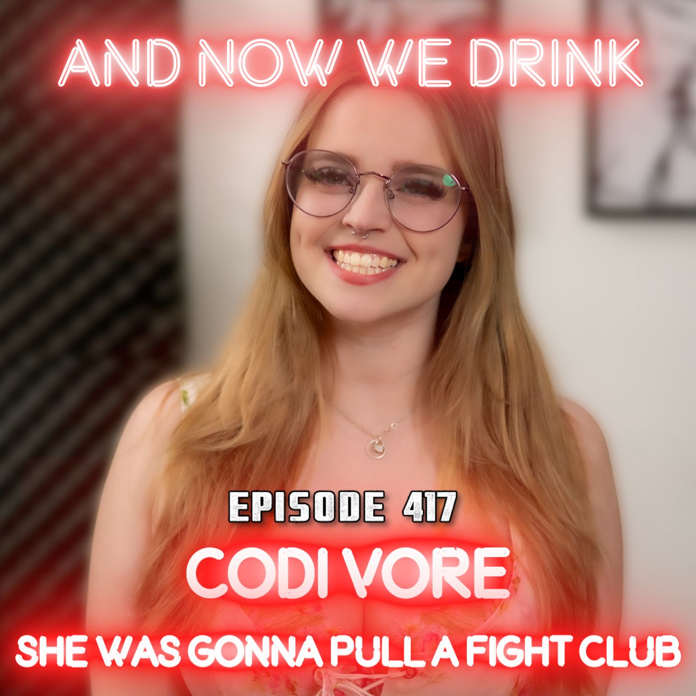 And Now We Drink Episode 417: With Codi Vore episode artwork