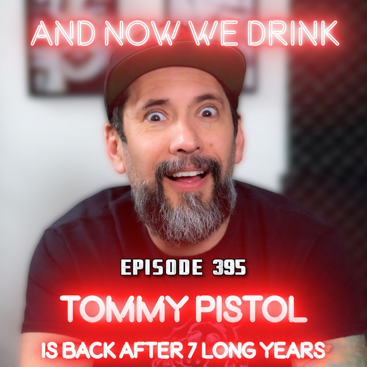 And Now We Drink Episode 395: With Tommy Pistol episode artwork