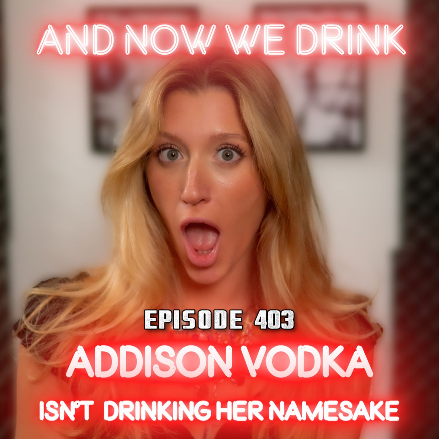 And Now We Drink Episode 403: With Addison Vodka episode artwork