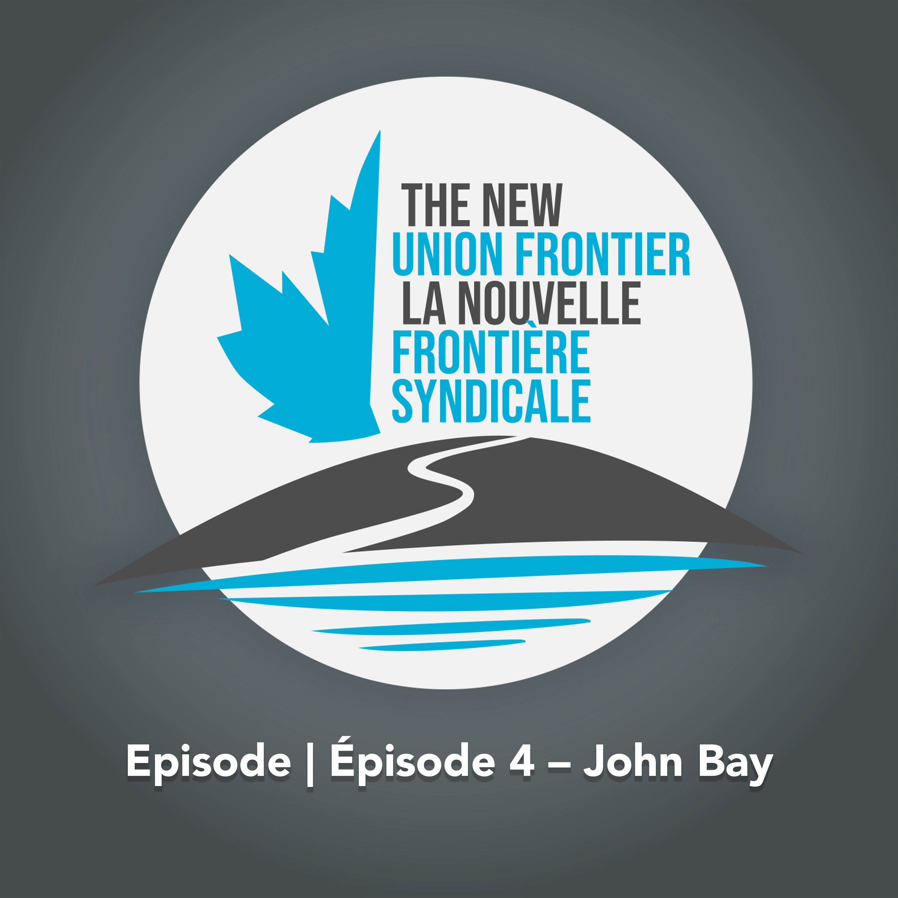 Episode 4 - John Bay / Épisode 4 - John Bay Episode 4 - John Bay / Épisode 4 - John Bay