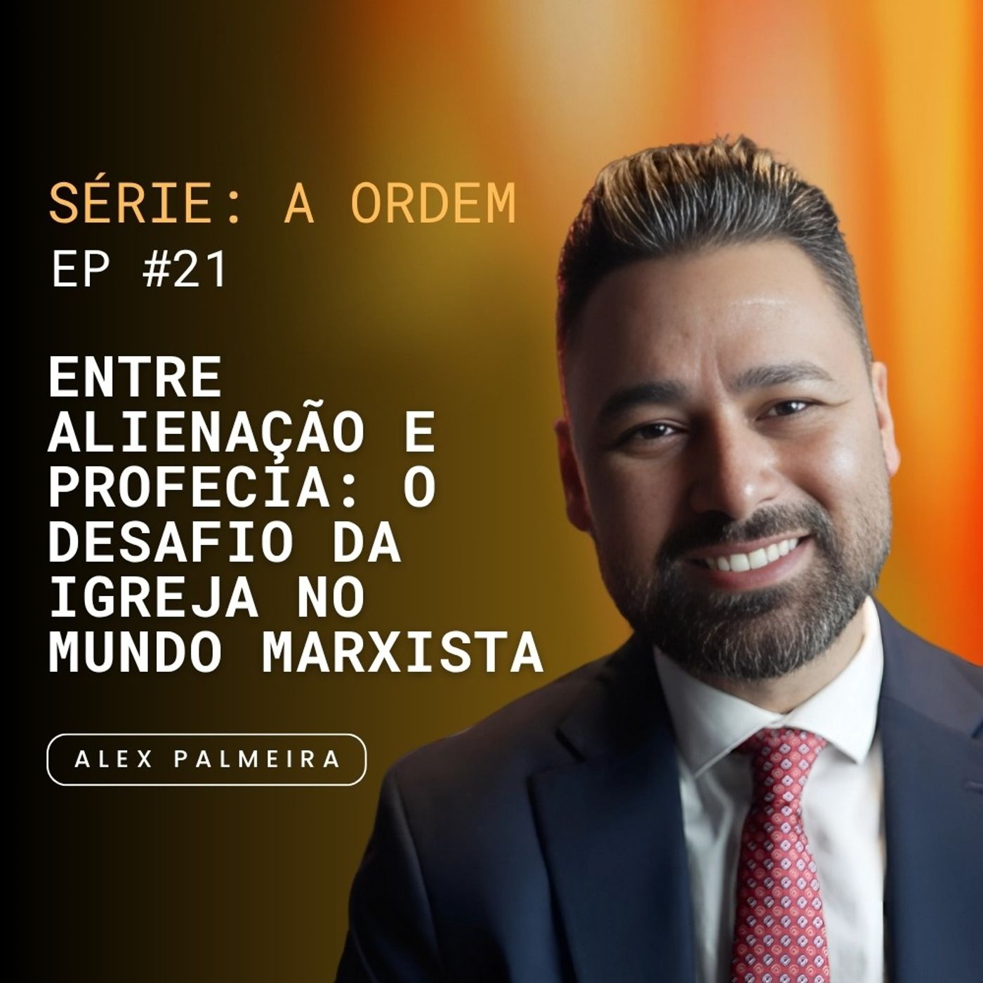 Ep 21 - Entre Alienação e Profecia: O Desafio da Igreja no Mundo Marxista
