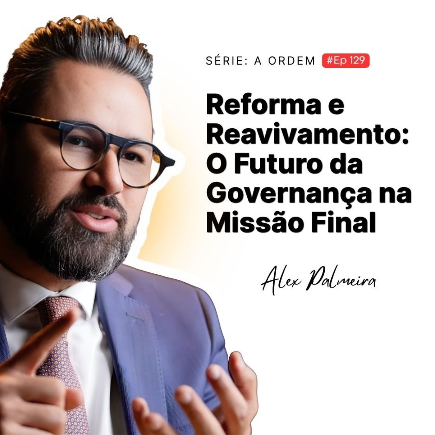 Reavivamento & Reforma: O Futuro da Governança na Missão Final