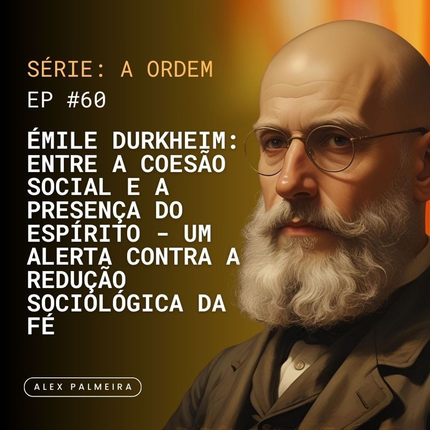 Ep 60 - Émile Durkheim: Coesão Social, Função Religiosa e Identidade Adventista Ep 60 - Émile Durkheim: Coesão Social, Função Religiosa e Identidade Adventista