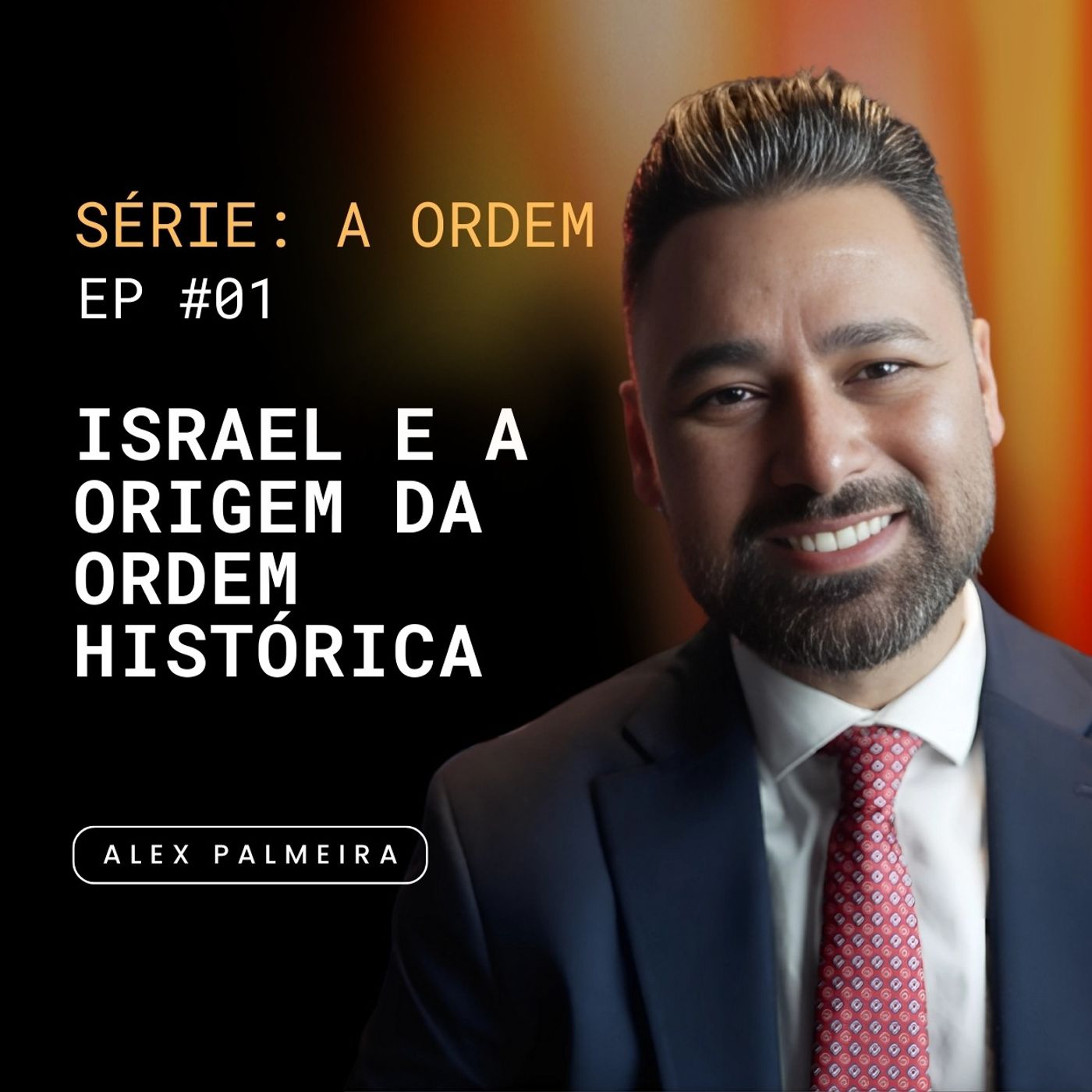 Ep 01 - Israel e a Origem da Ordem Histórica
