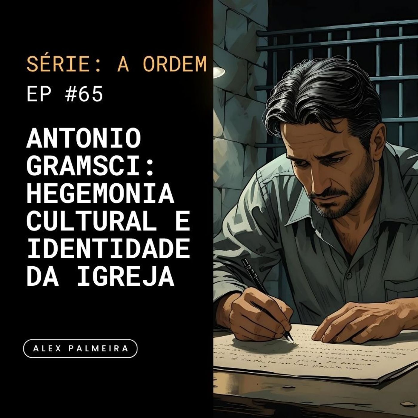 Ep 65 - Antonio Gramsci: Hegemonia Cultural e identidade da Igreja