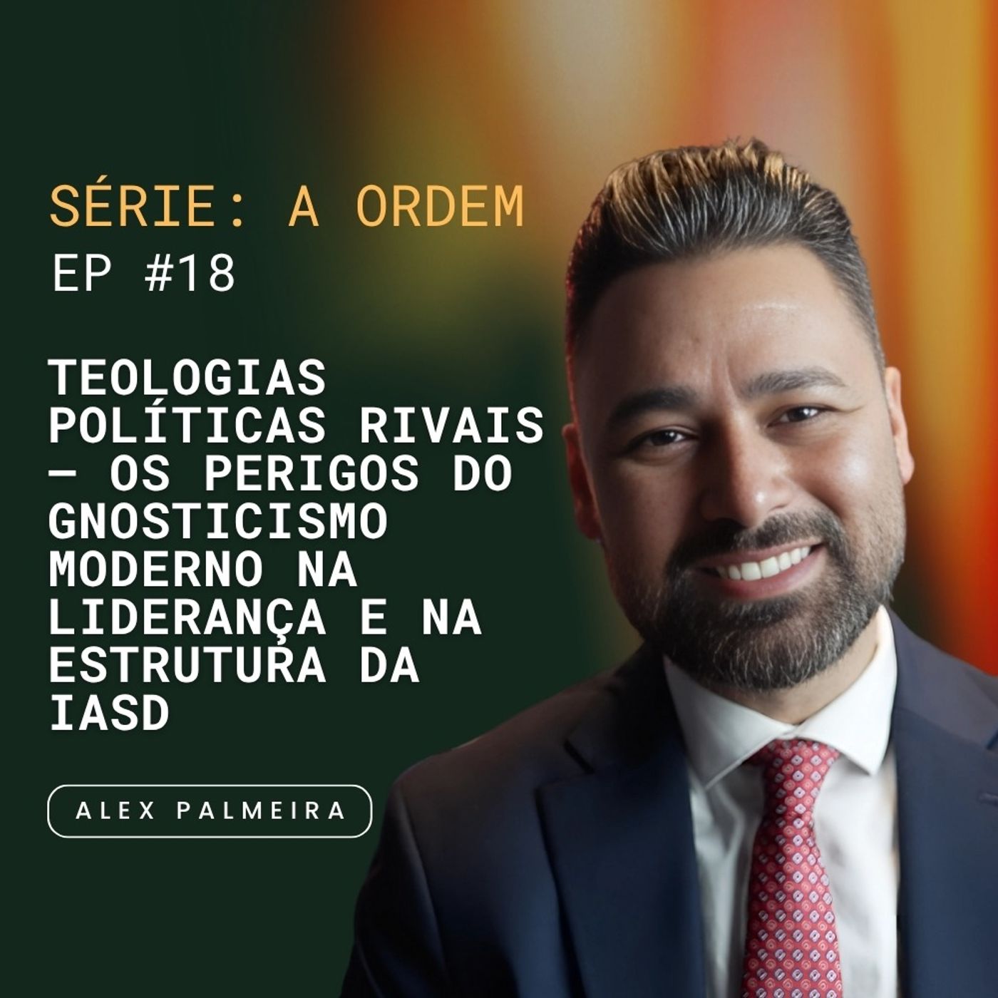 Ep 18 - Teologias Políticas Rivais: Os Perigos do Gnosticismo Moderno Estrutura da IASD