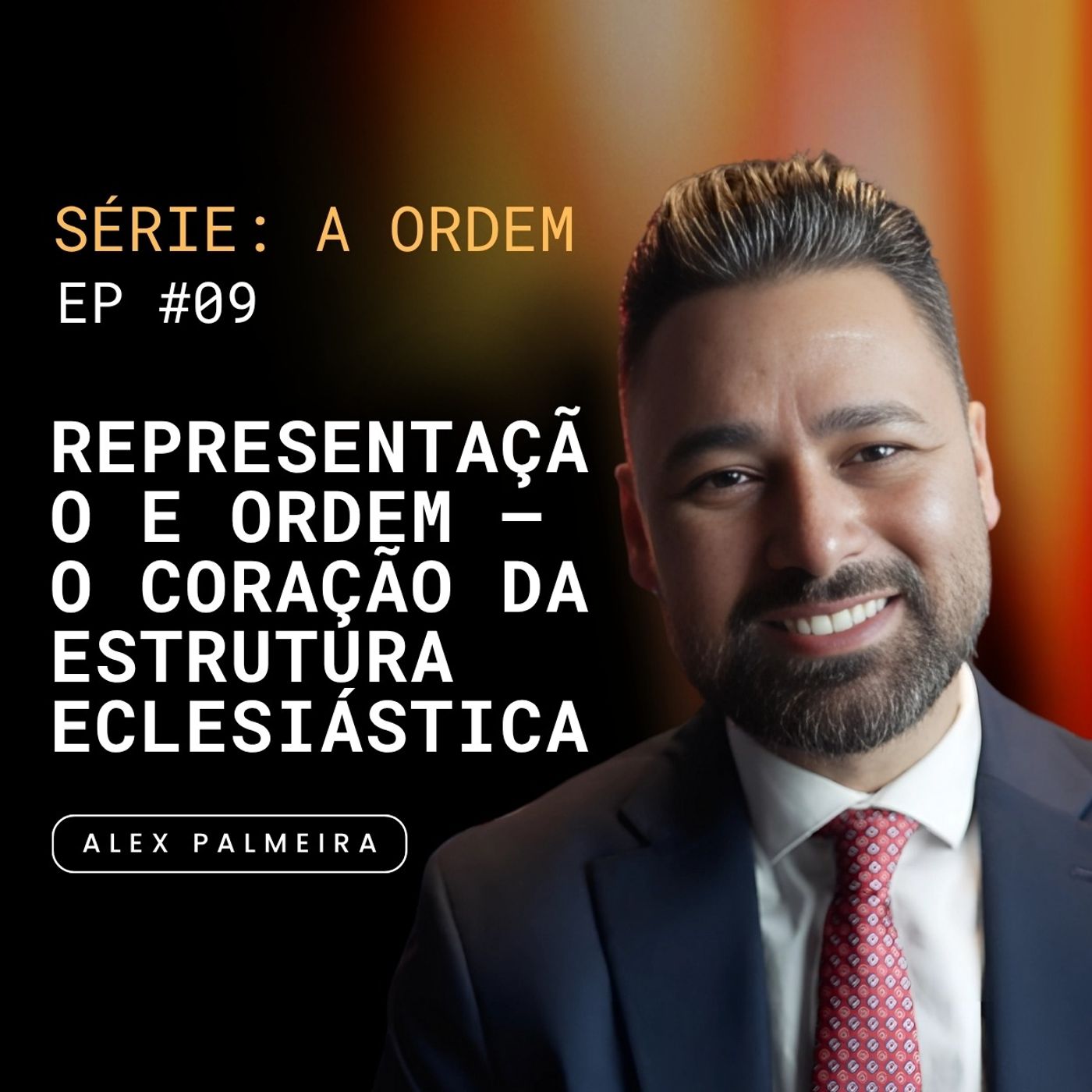 Ep 09 - Representação e Ordem – O Coração da Estrutura Eclesiástica