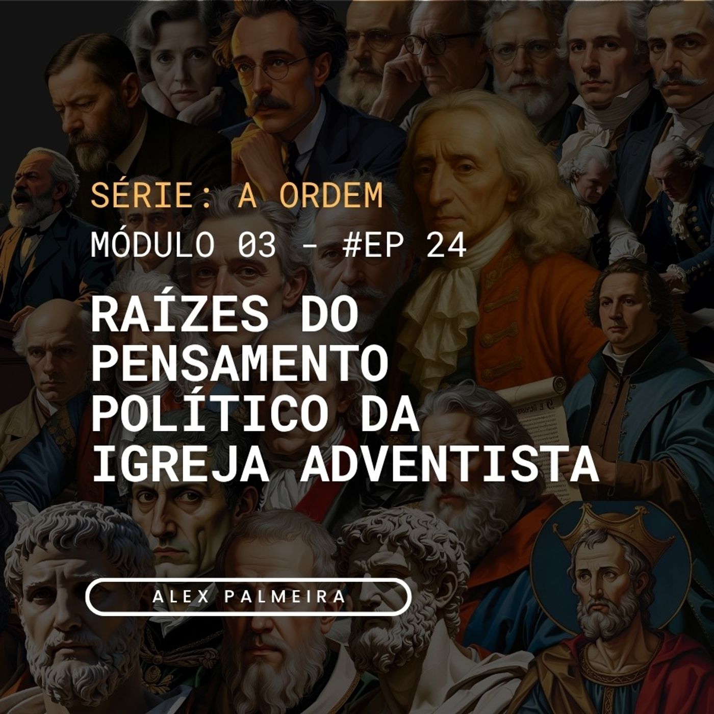 Ep 24 - Raízes do Pensamento Político da Igreja Adventista