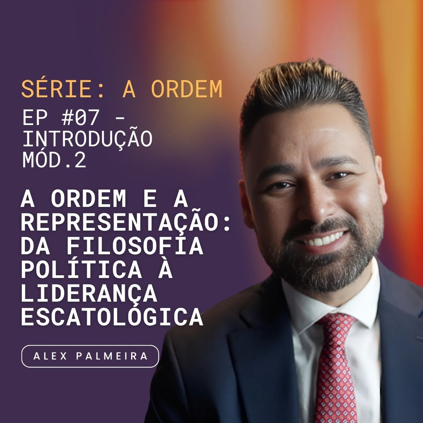 Ep 07 - A Ordem e a Representação: Uma Leitura Adventista à Luz da Filosofia Política