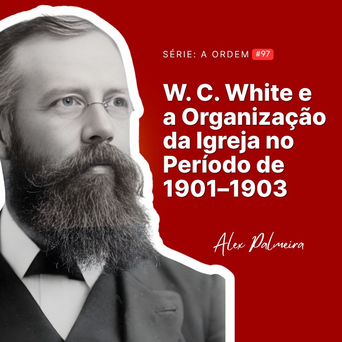 Liderança de Bastidores: O que W. C. White ensina sobre Organização e Missão (1901-1903)