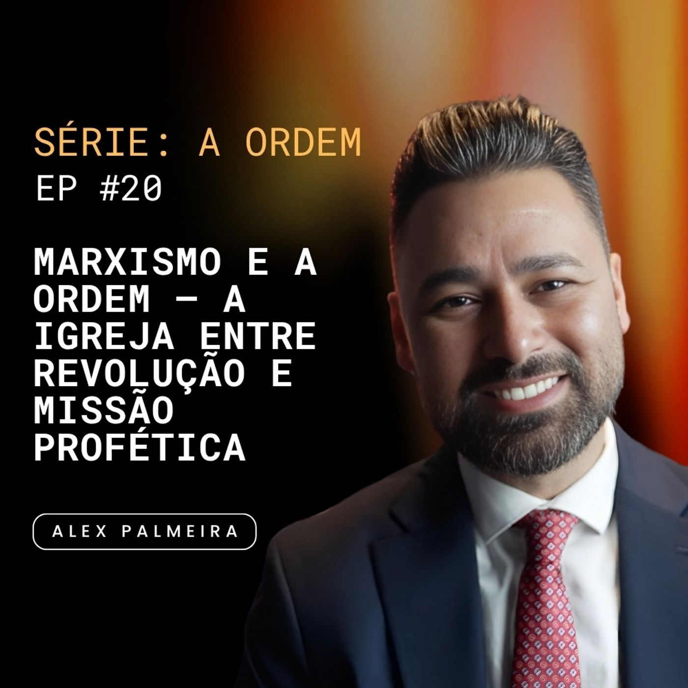 Ep 20 - Marxismo e a Ordem: A Igreja entre Revolução e Missão Profética