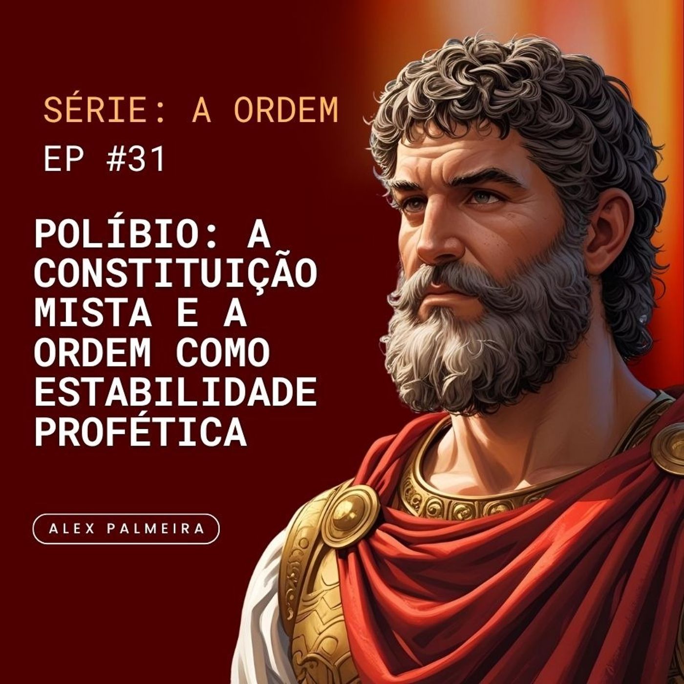 Ep 31 - Políbio: A Constituição Mista e a Ordem como Estabilidade Profética