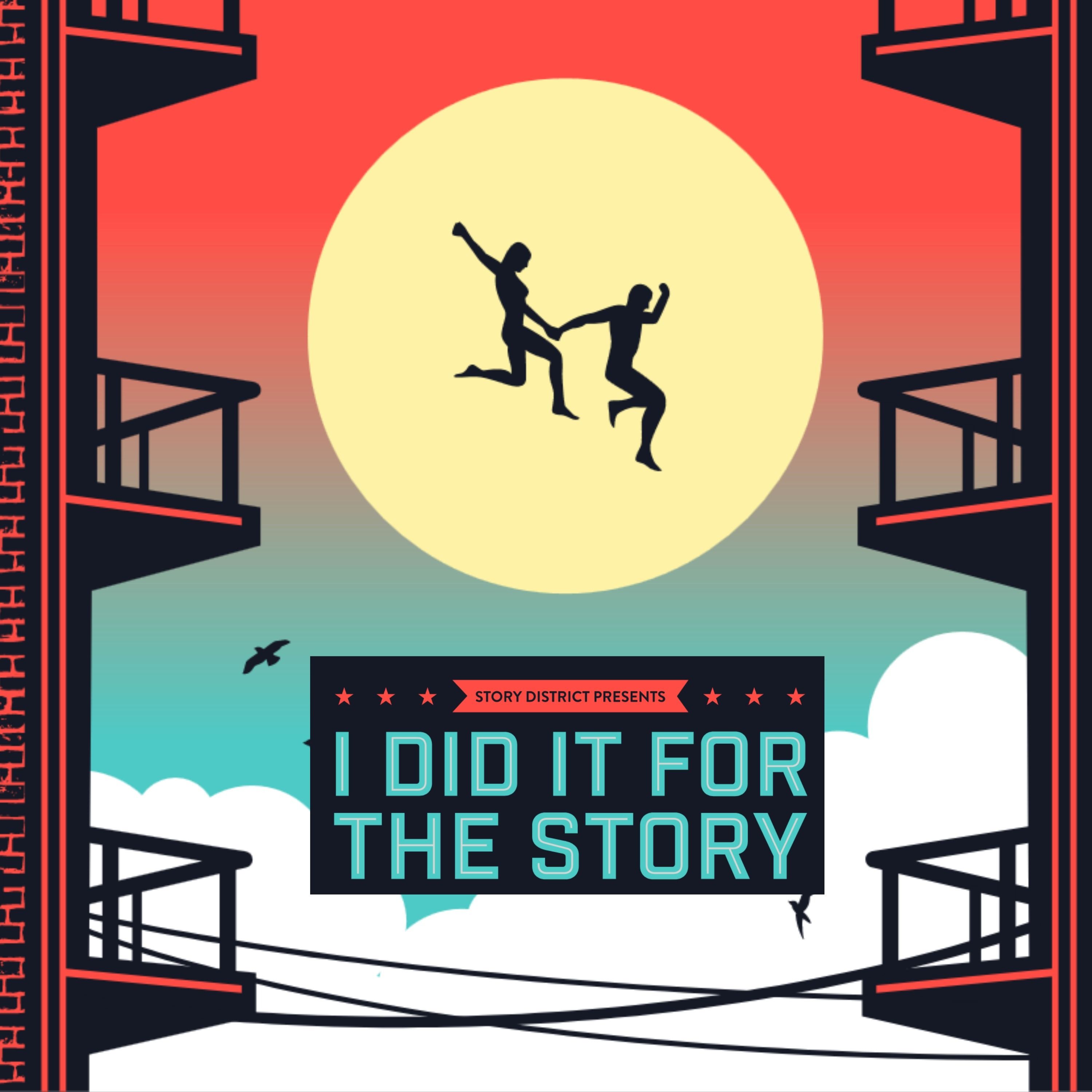 Story District presents: I Did It for the Story