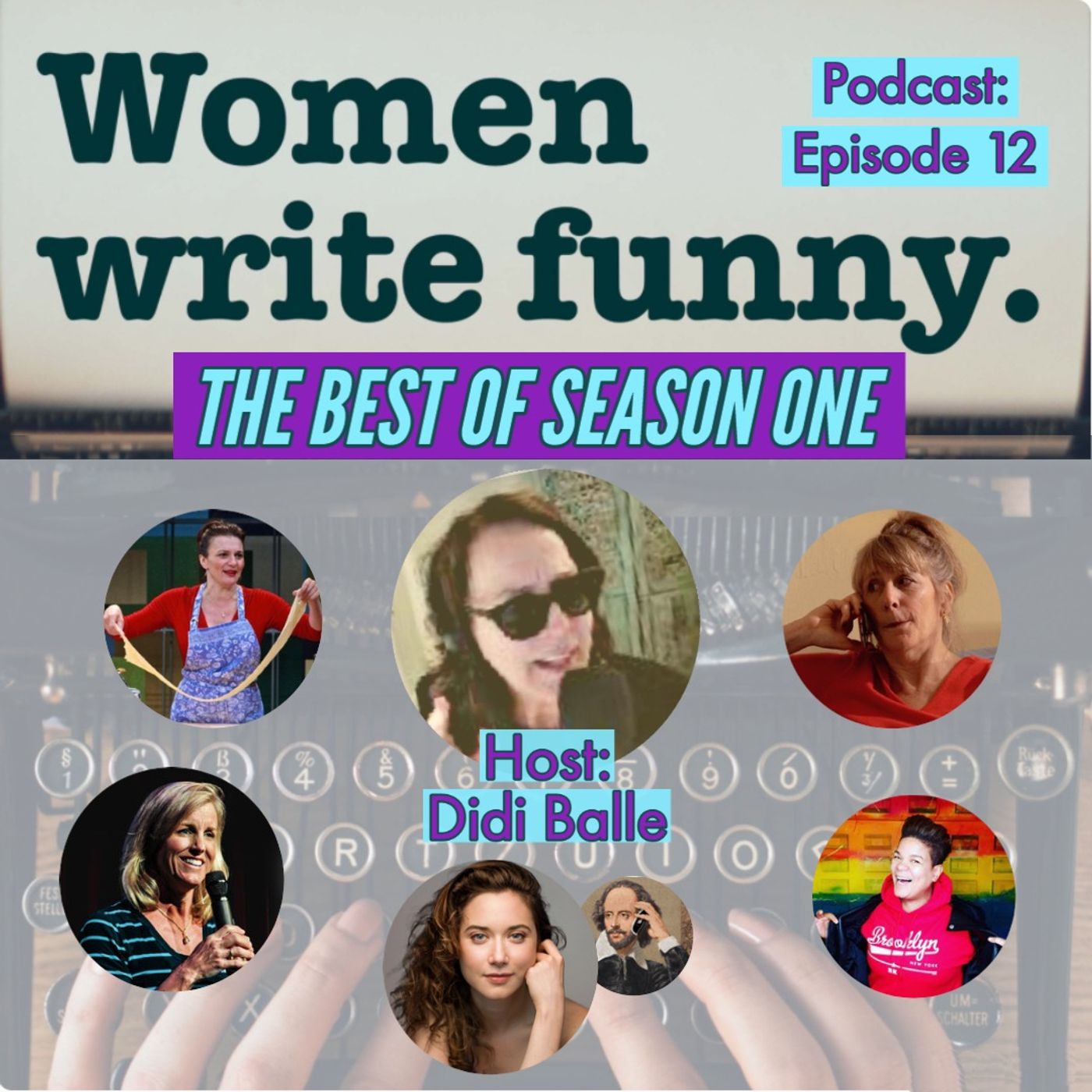 EP 12:  WOMEN WRITE FUNNY BEST OF SEASON ONE with Host Didi Balle and Guests: Antoinette LaVecchia, Karen Morgan,  Lynn N. Silver, Brooklyn Dicent & Kate Abbruzzese