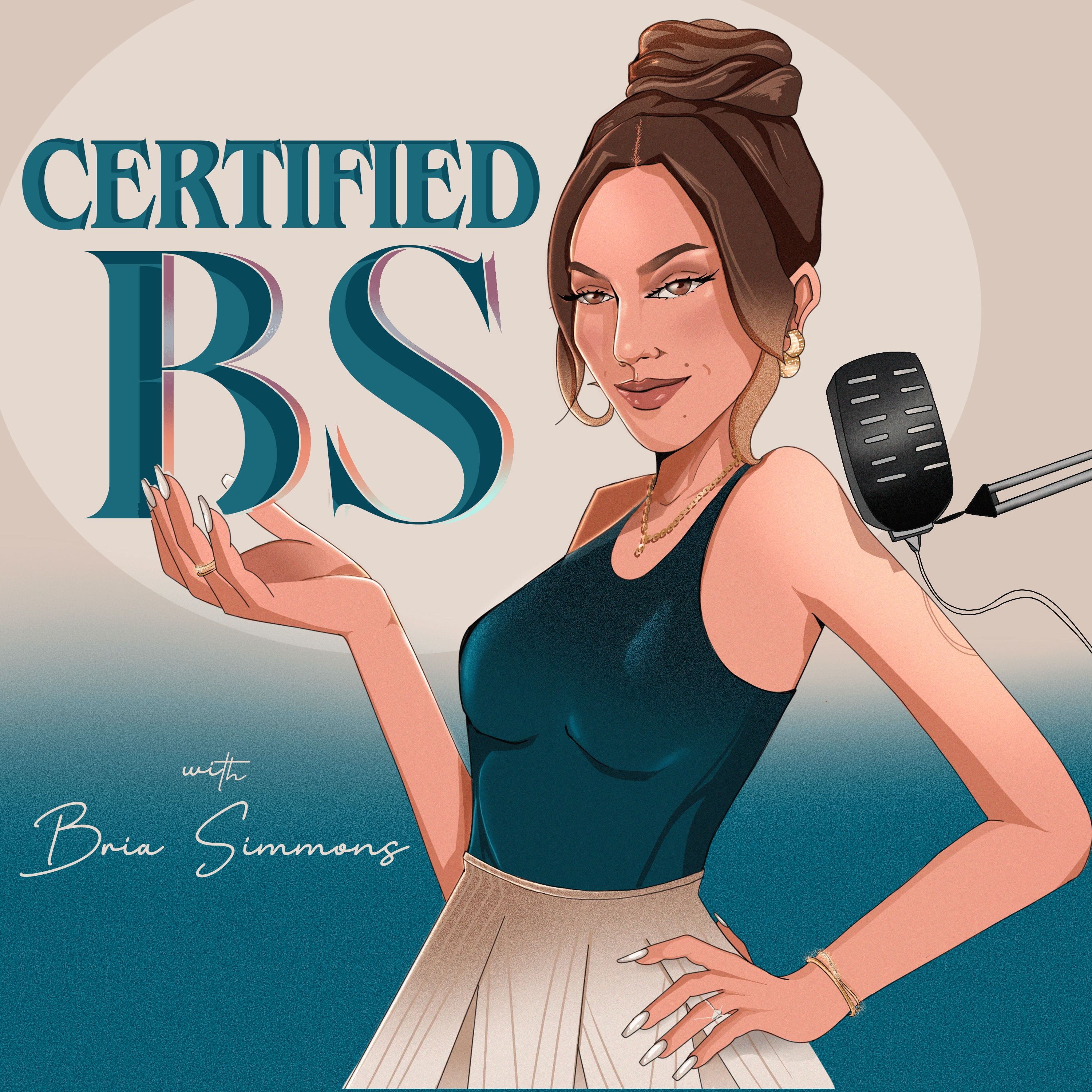 Certified BS with Bria Simmons
