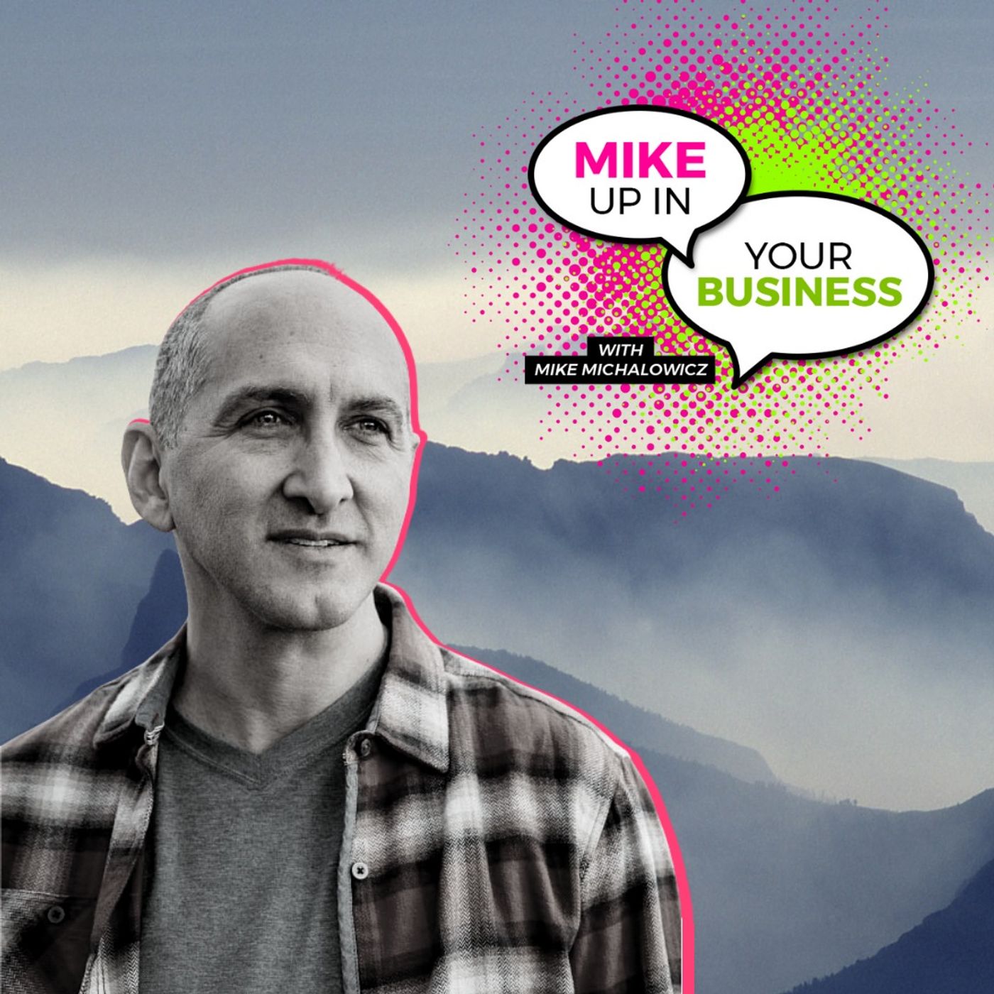 Mike Up In Your Business Podcast with Mike Michalowicz