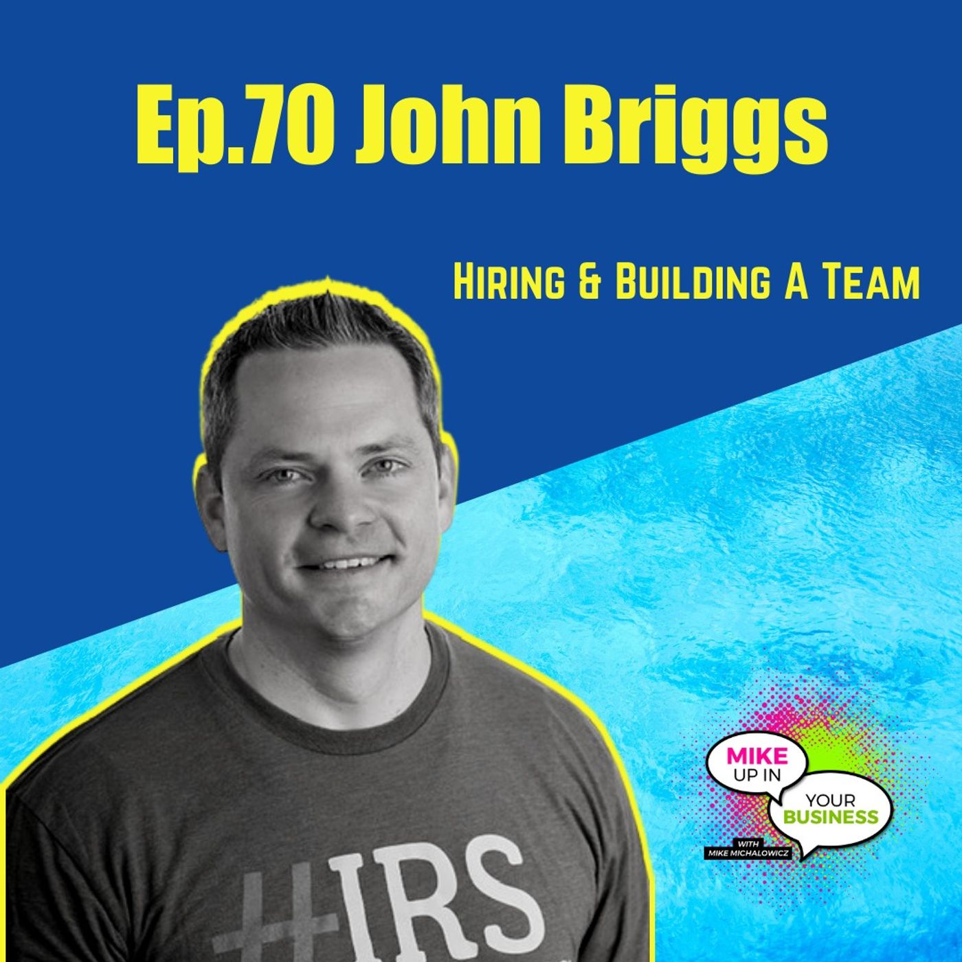Ep 70: Building a Better Firm with John Briggs