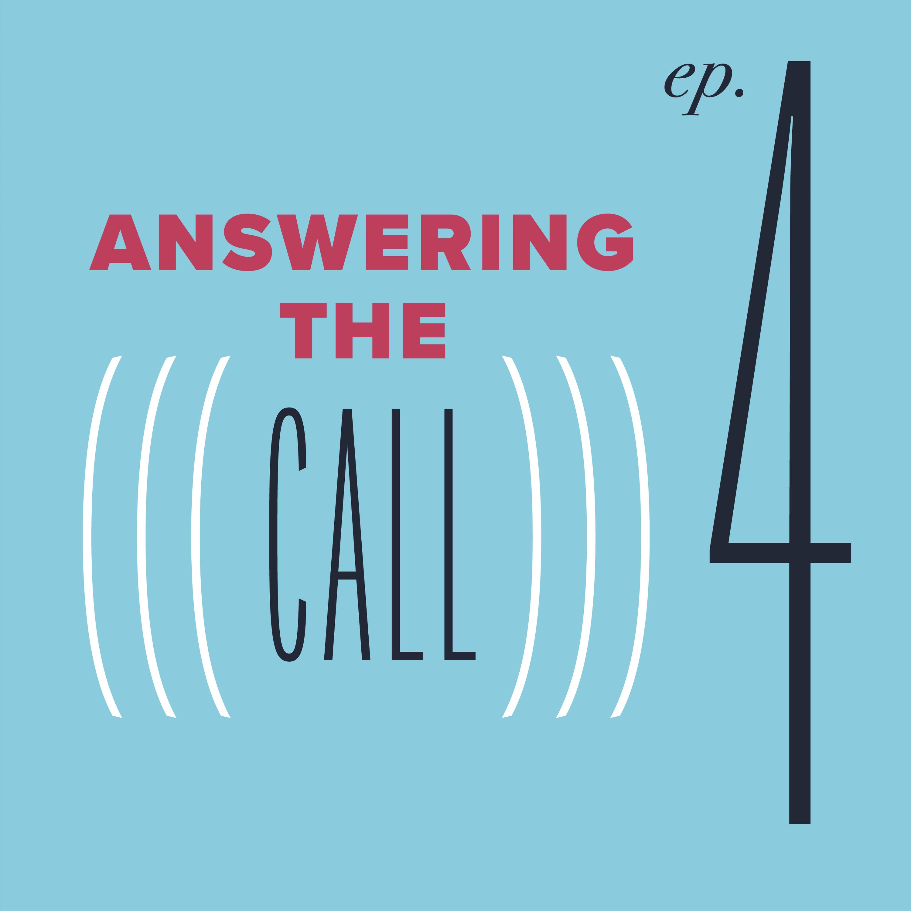 4: Answering the call
