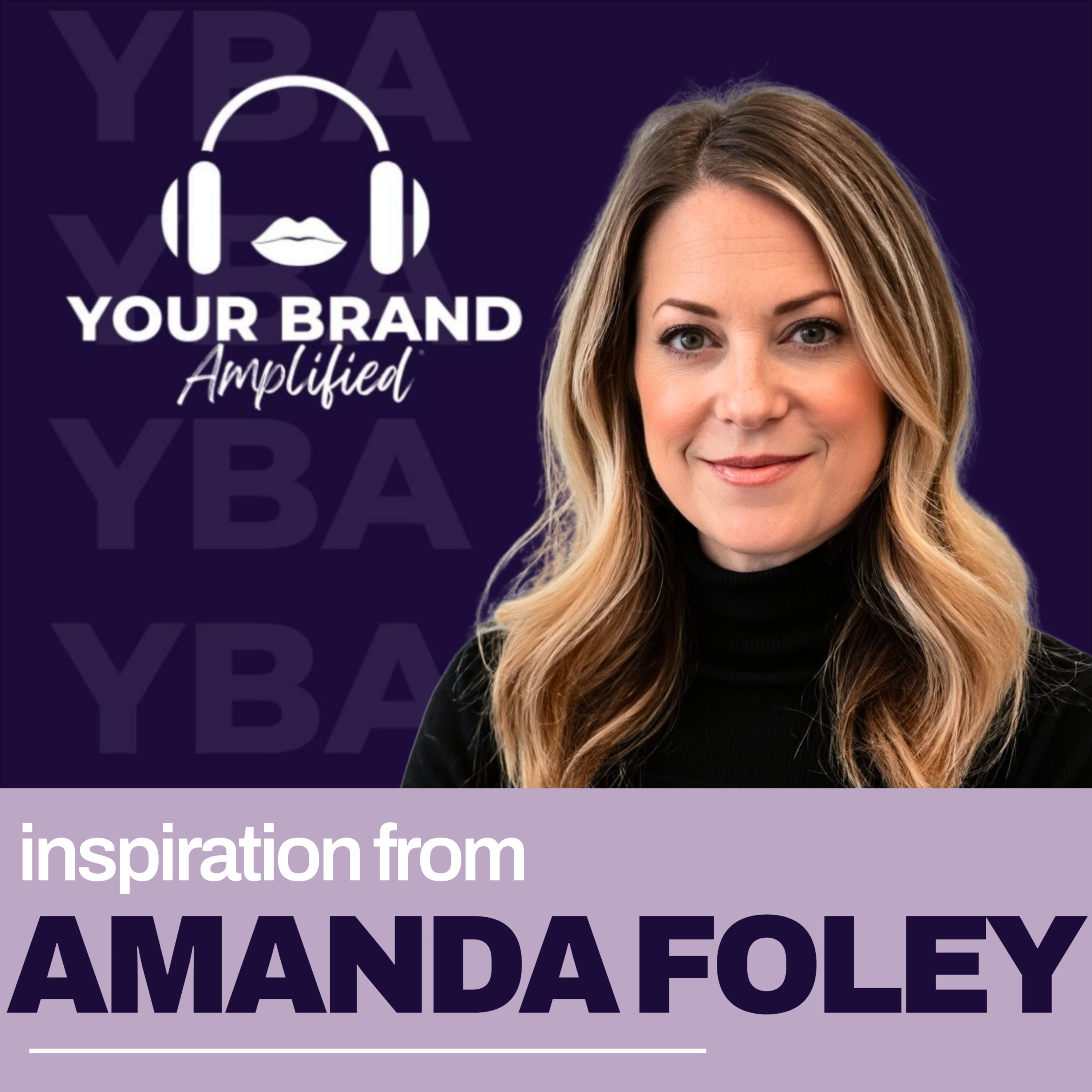 Leaving Corporate Behind: Amanda Foley's Journey to Soul-Centered Entrepreneurship — Your Brand Amplified cover