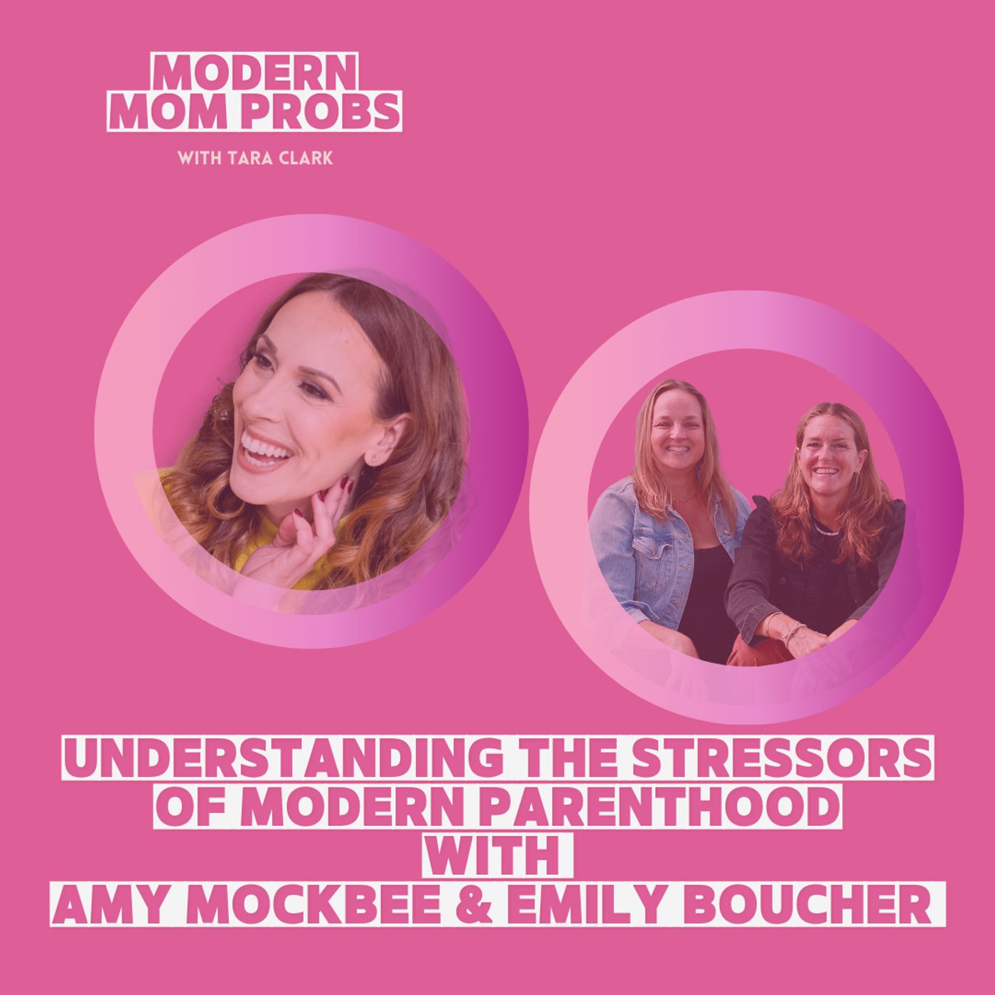 Understanding the Stressors of Modern Parenthood with  Amy Mockbee and Emily Boucher