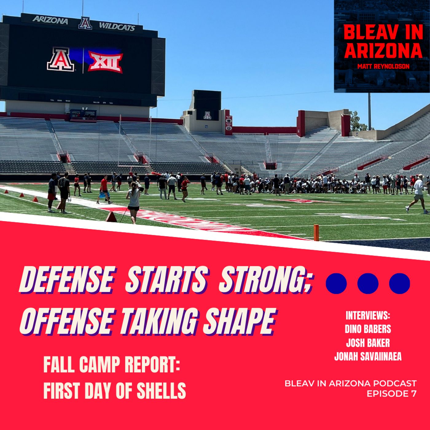 Arizona Football Fall Camp: First Day of Shell Pads, Welcome to the Big 12 episode artwork