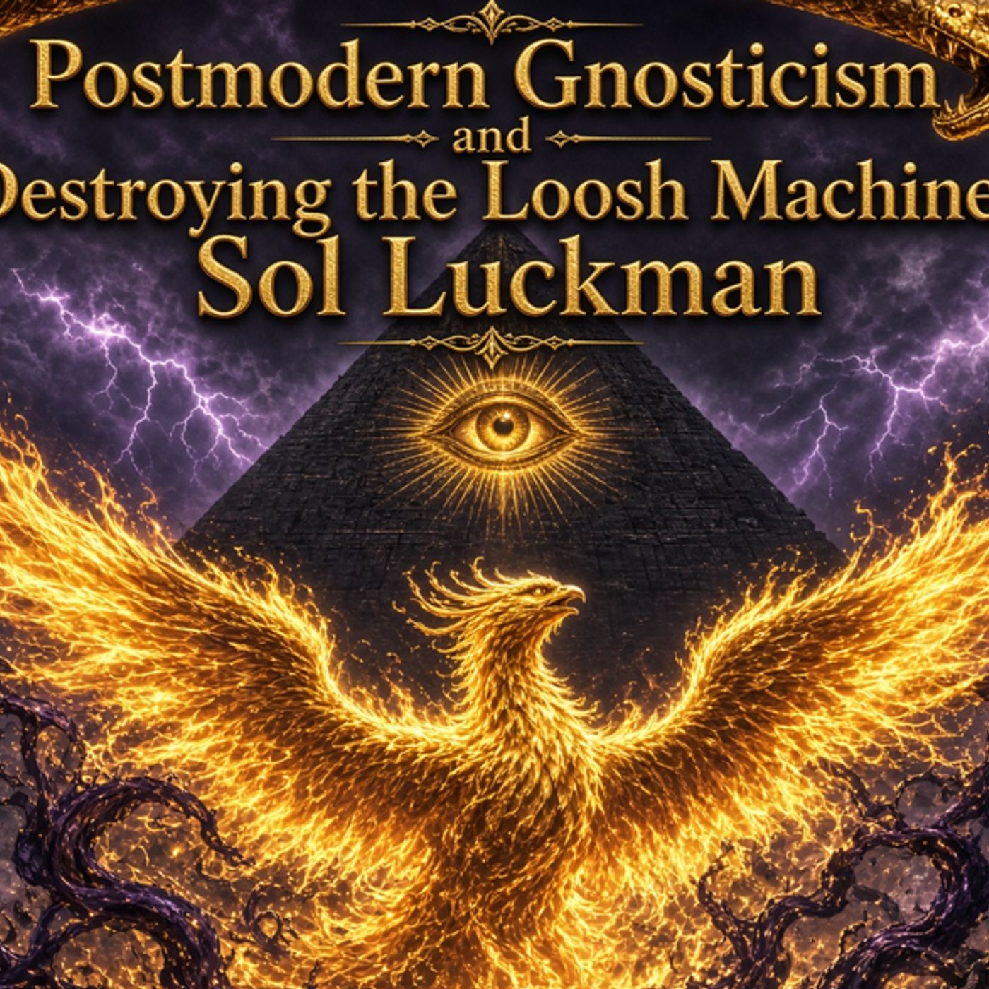 Sol Luckman on Postmodern Gnosticism & Destroying the Loosh Machine